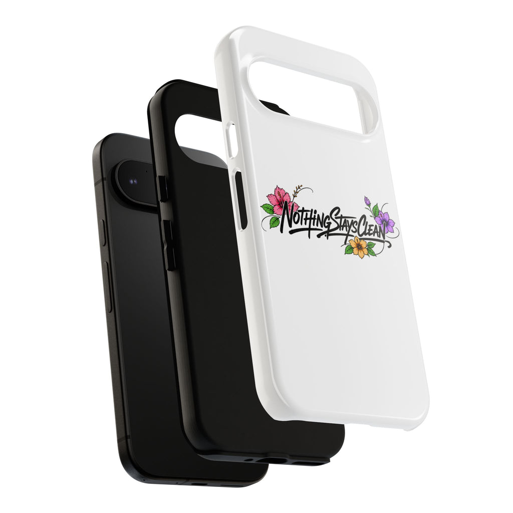 Phone Case “Nothing Stays Clean”