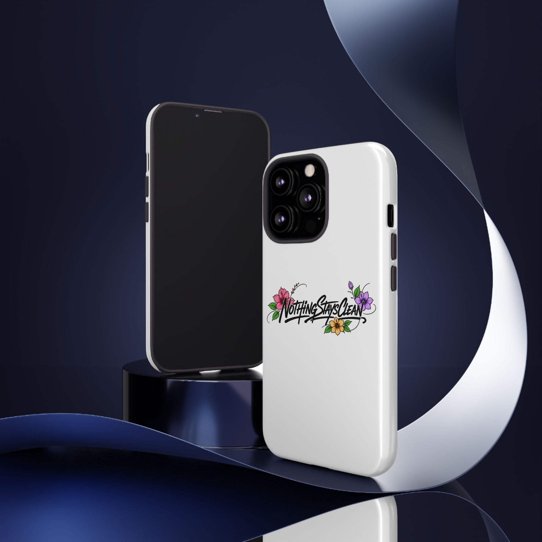 Phone Case “Nothing Stays Clean”