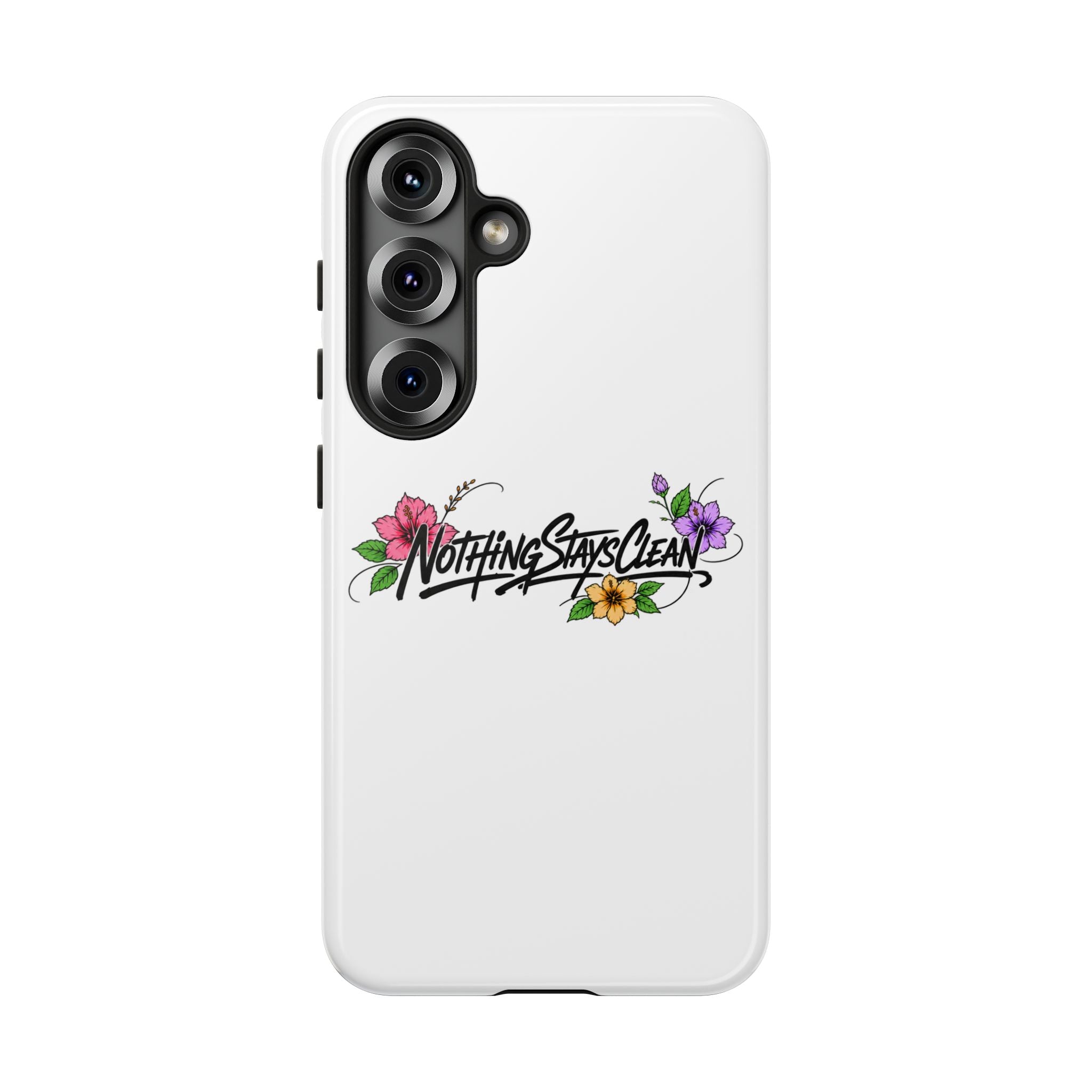 Phone Case “Nothing Stays Clean”
