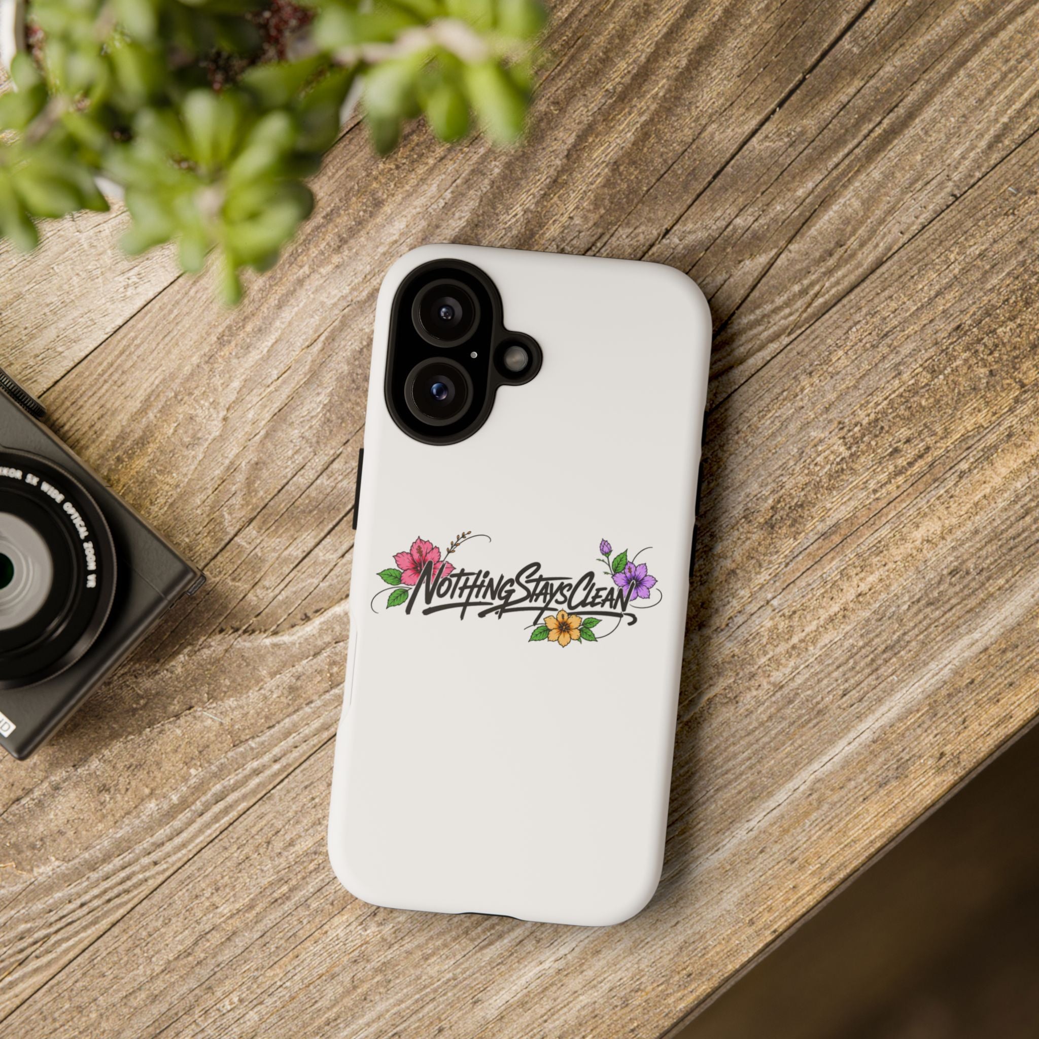 Phone Case “Nothing Stays Clean”