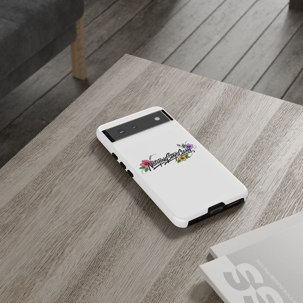Phone Case “Nothing Stays Clean”