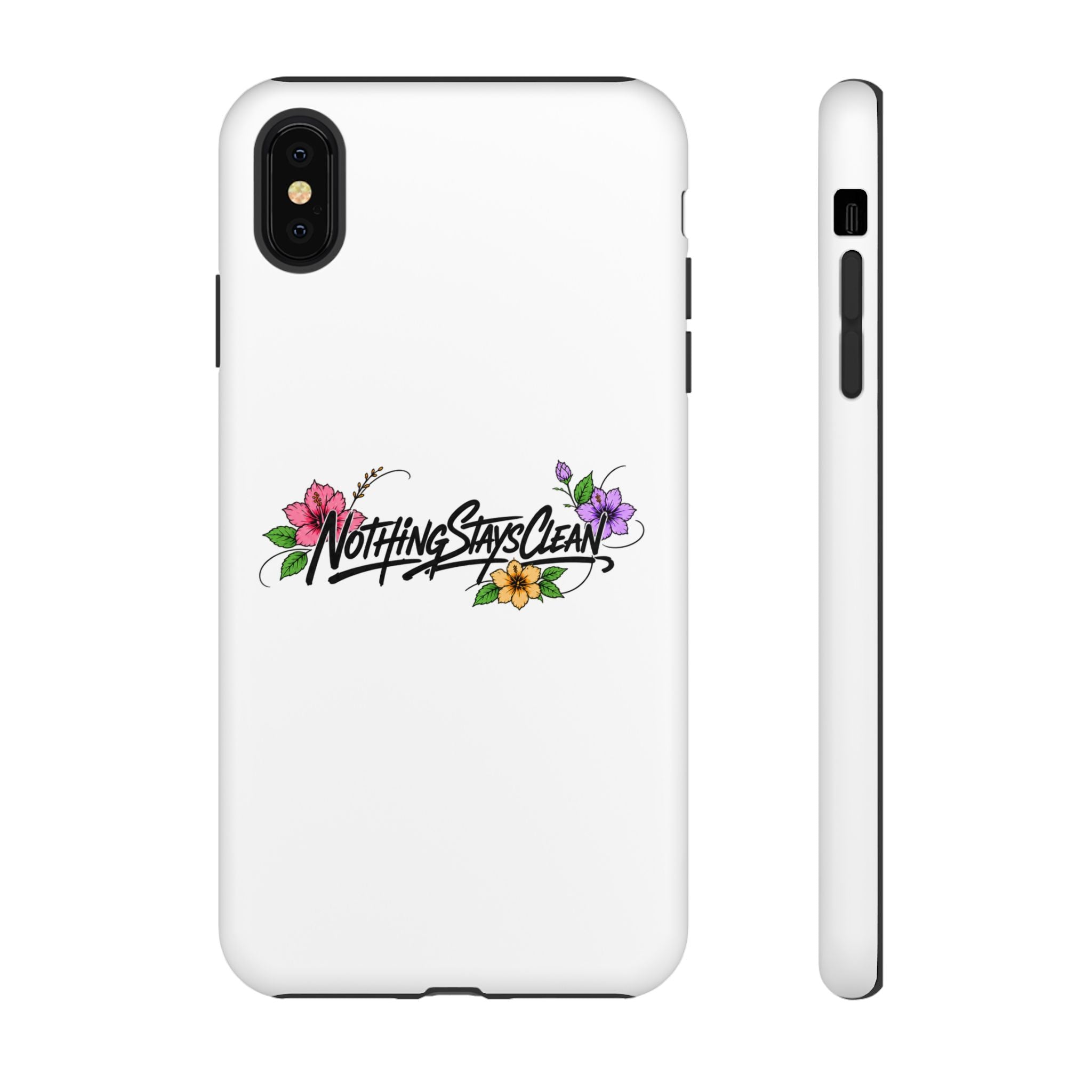 Phone Case “Nothing Stays Clean”