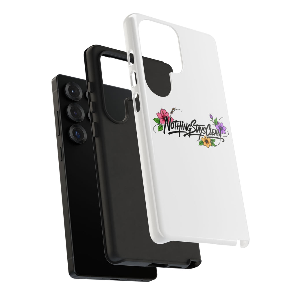 Phone Case “Nothing Stays Clean”