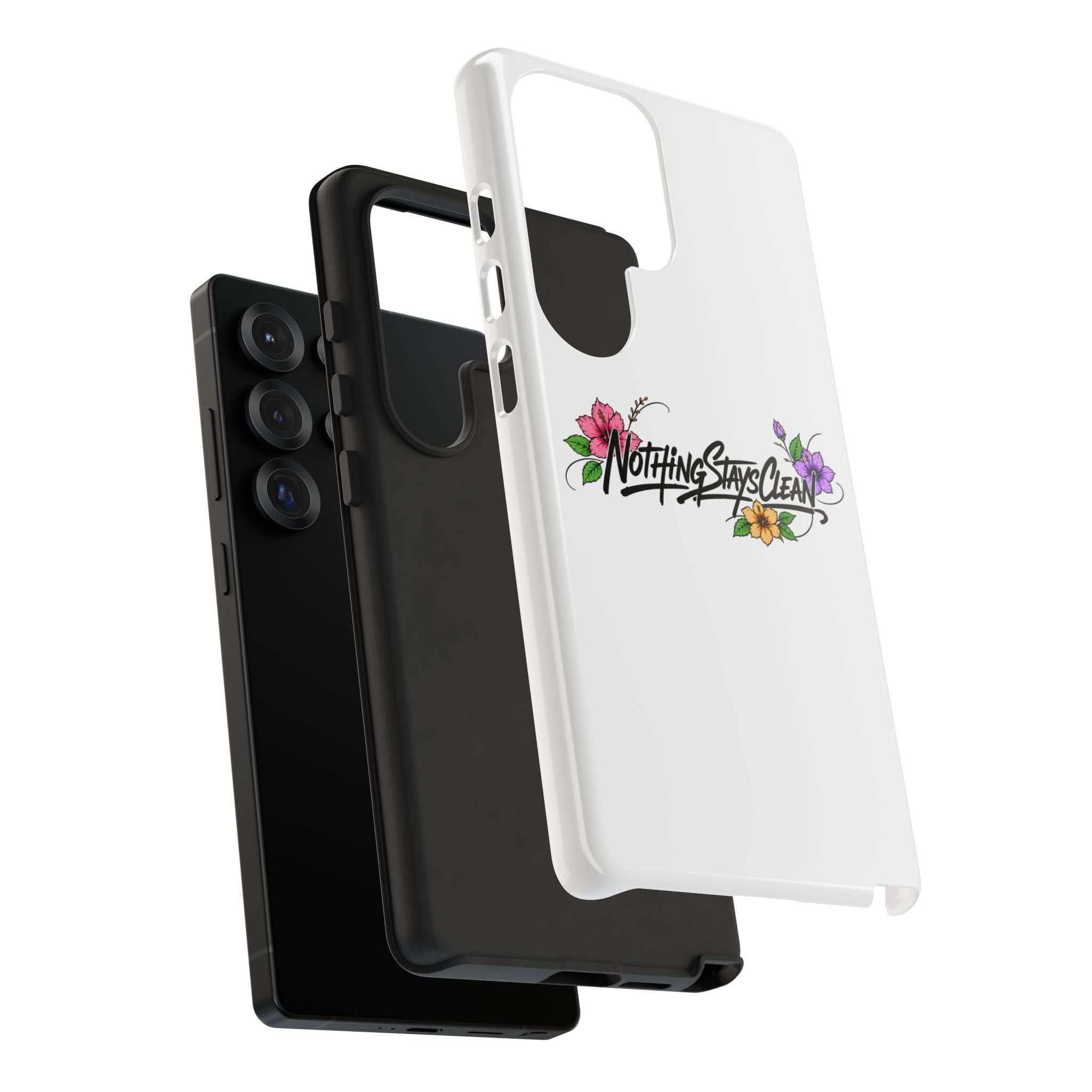 Phone Case “Nothing Stays Clean”