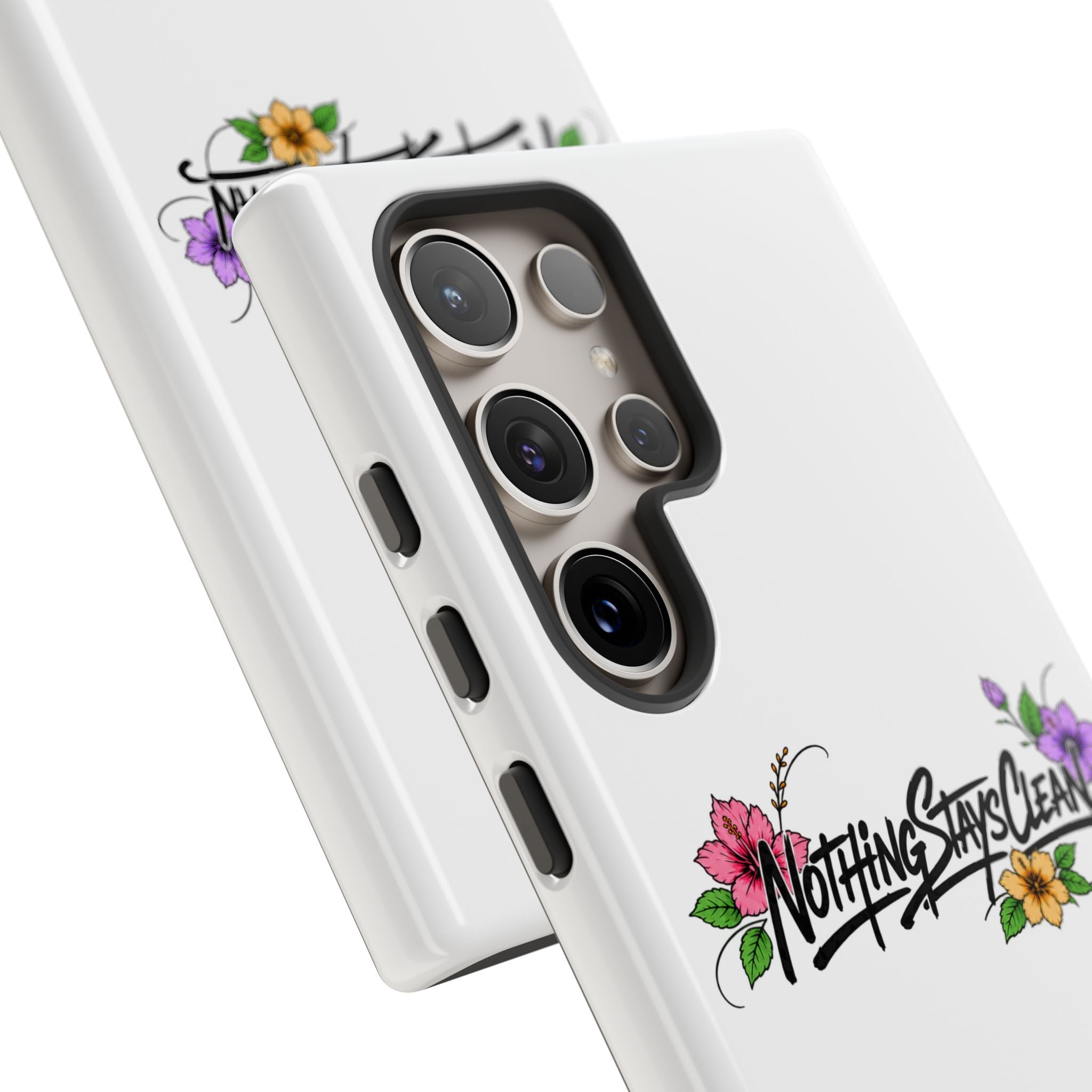 Phone Case “Nothing Stays Clean”