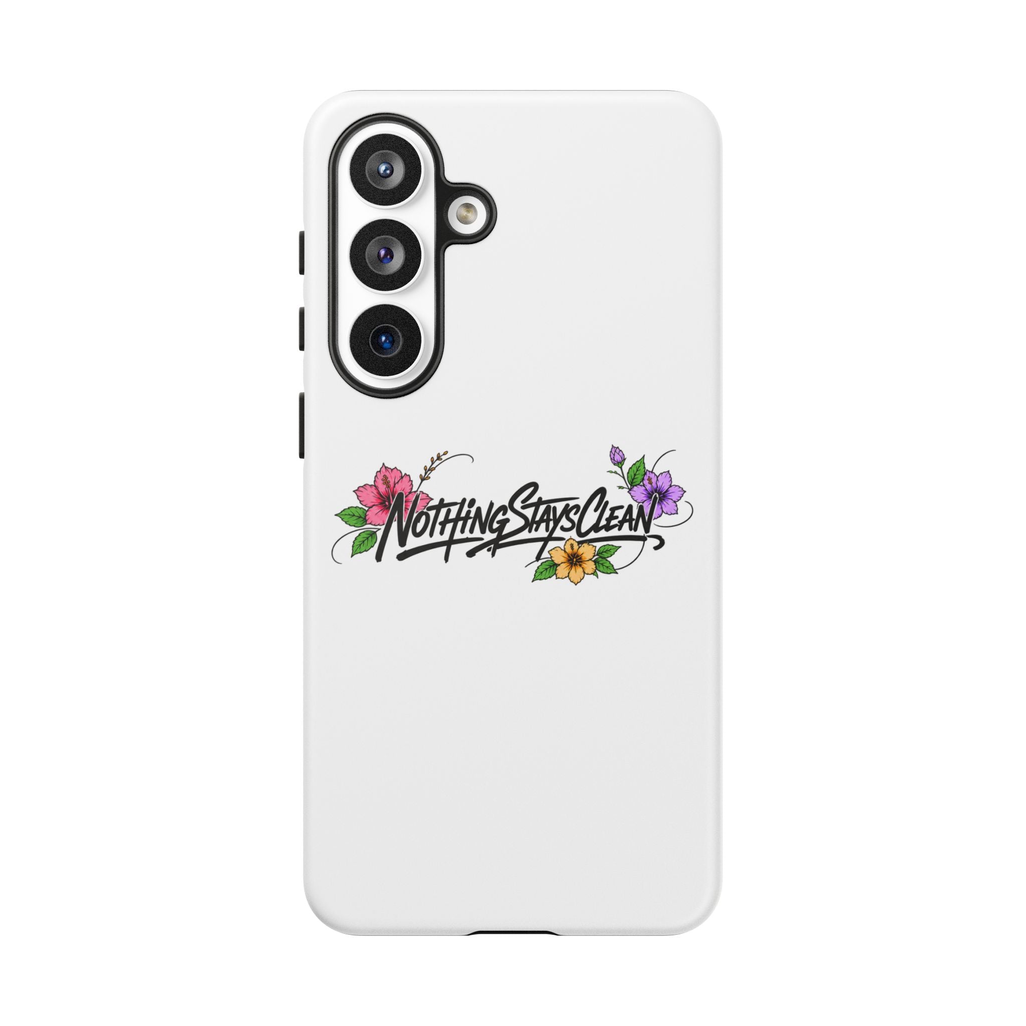 Phone Case “Nothing Stays Clean”