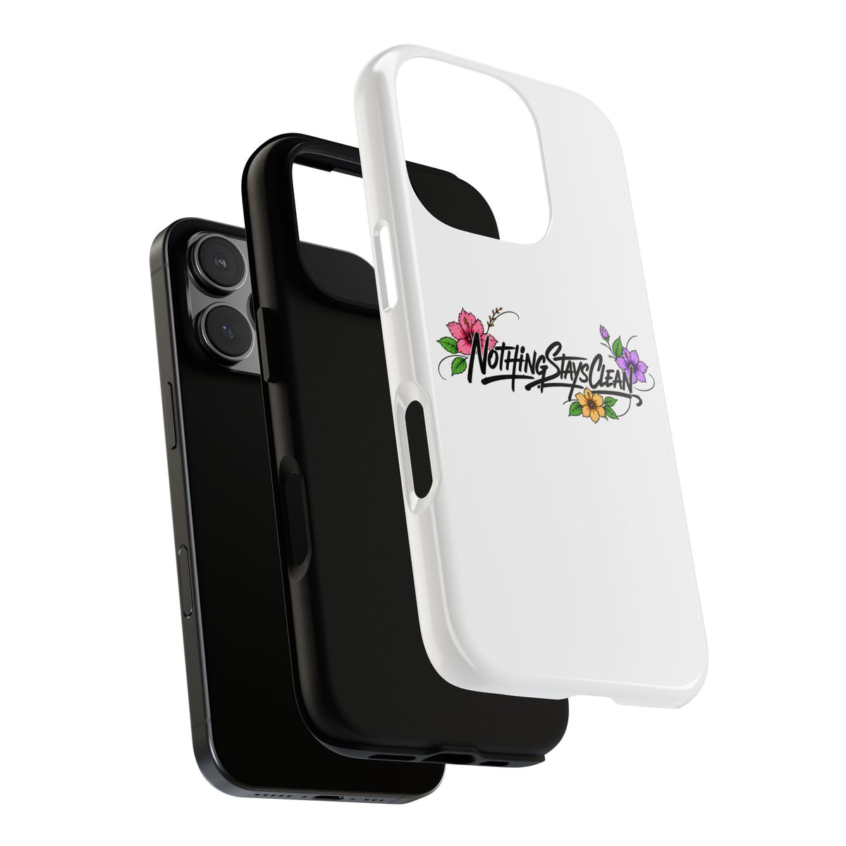 Phone Case “Nothing Stays Clean”