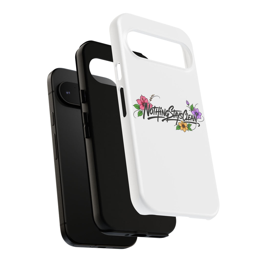 Phone Case “Nothing Stays Clean”