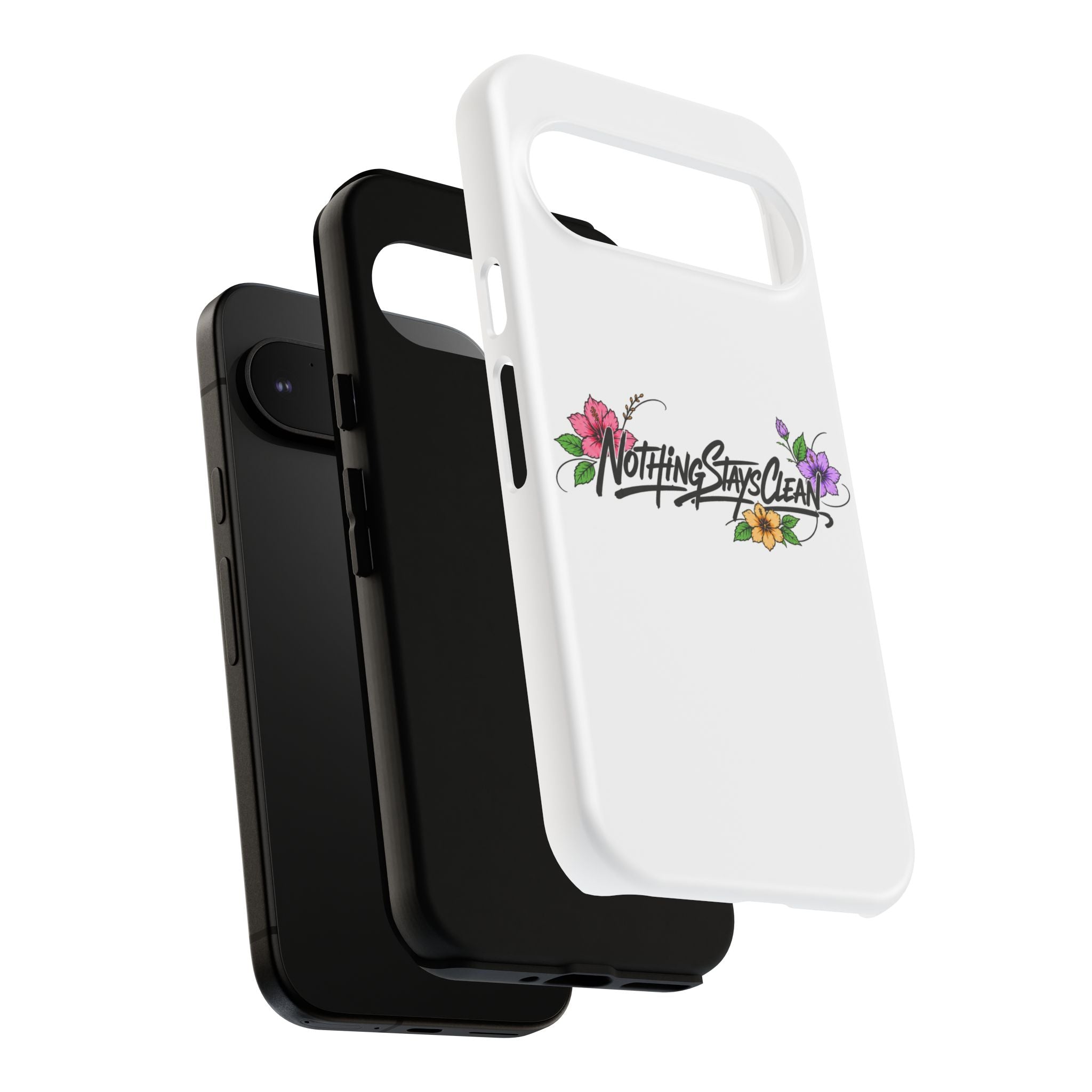 Phone Case “Nothing Stays Clean”