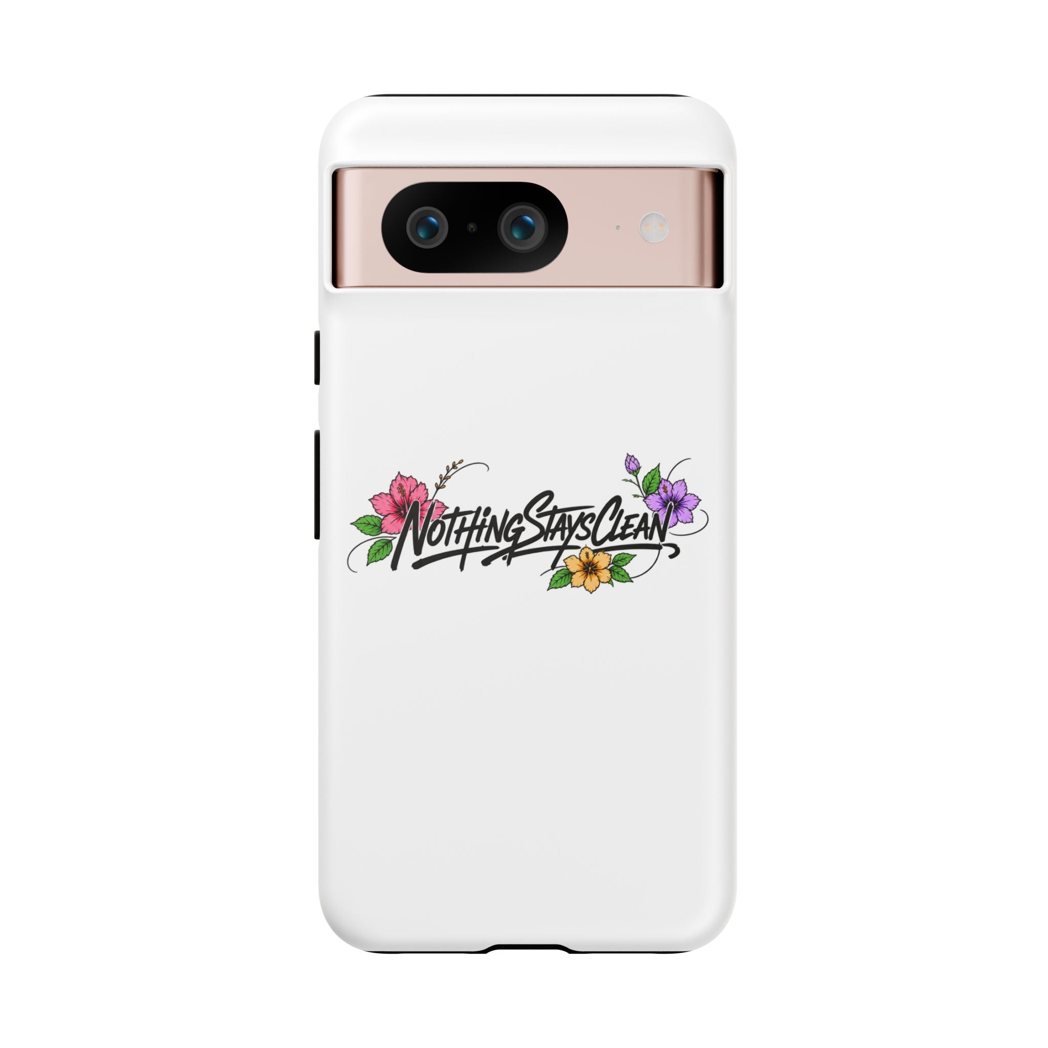 Phone Case “Nothing Stays Clean”