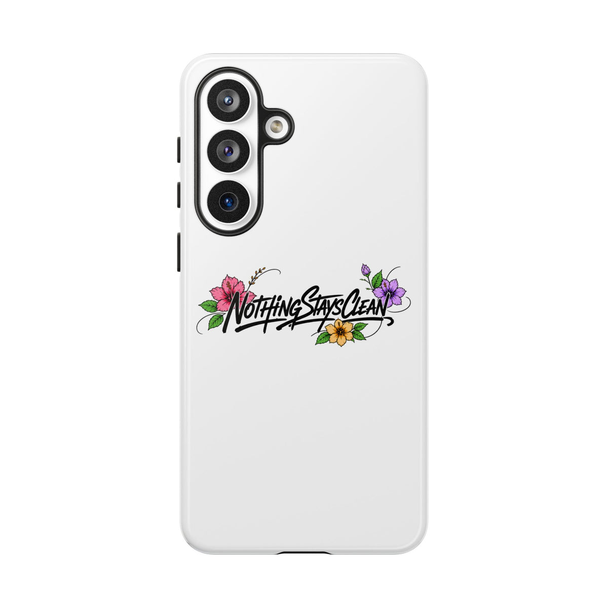 Phone Case “Nothing Stays Clean”