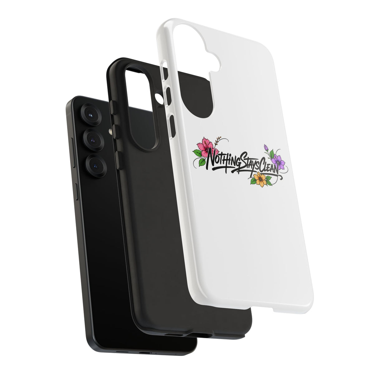Phone Case “Nothing Stays Clean”