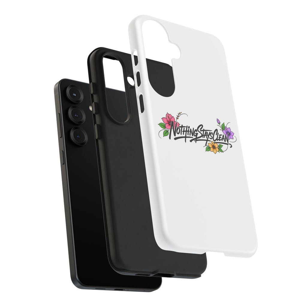 Phone Case “Nothing Stays Clean”
