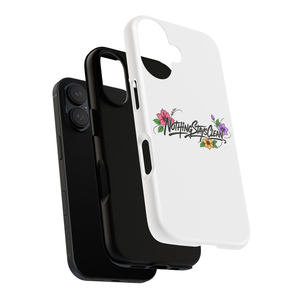 Phone Case “Nothing Stays Clean”