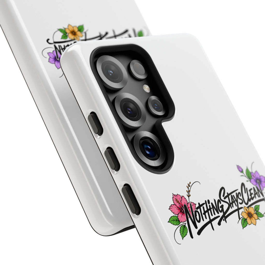 Phone Case “Nothing Stays Clean”