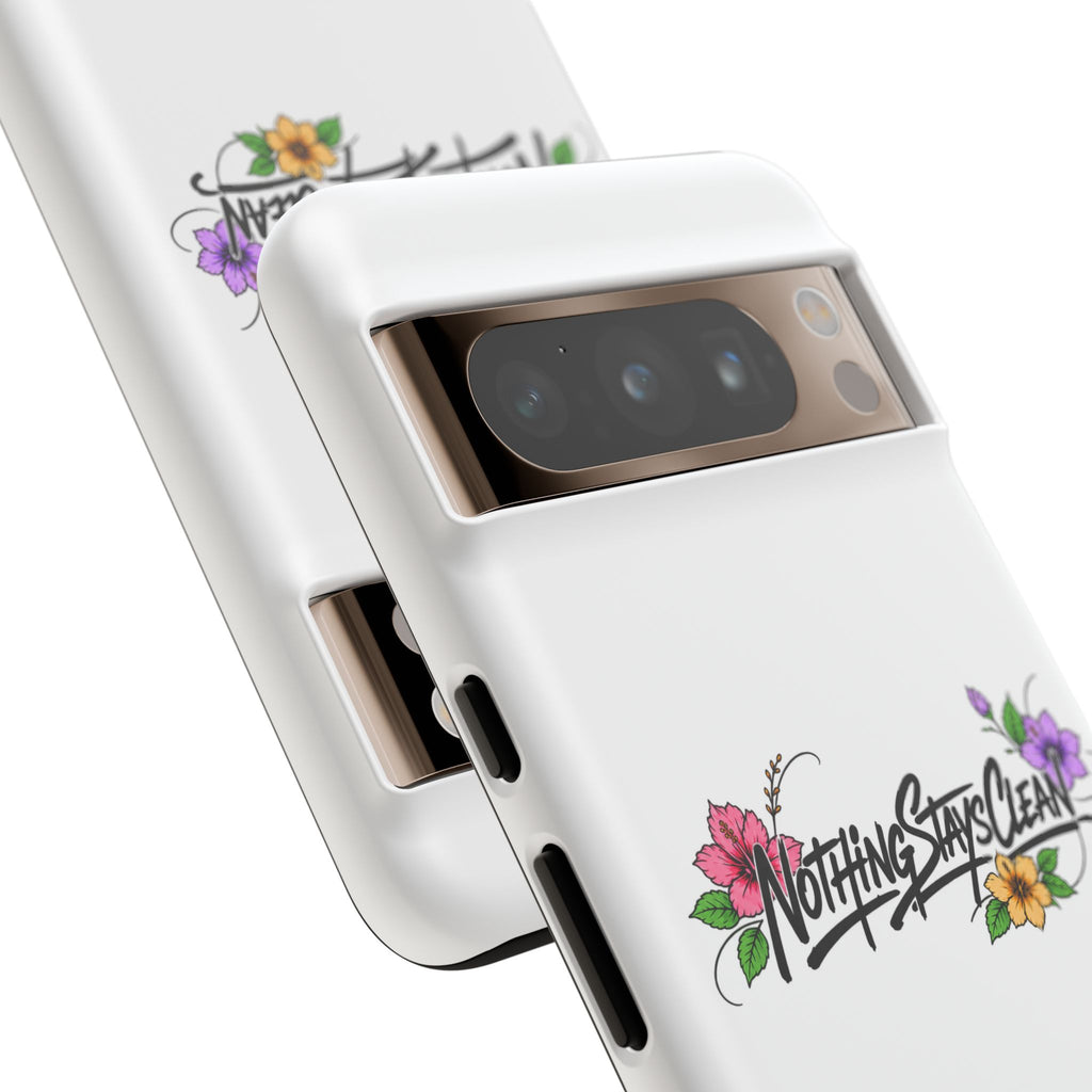 Phone Case “Nothing Stays Clean”