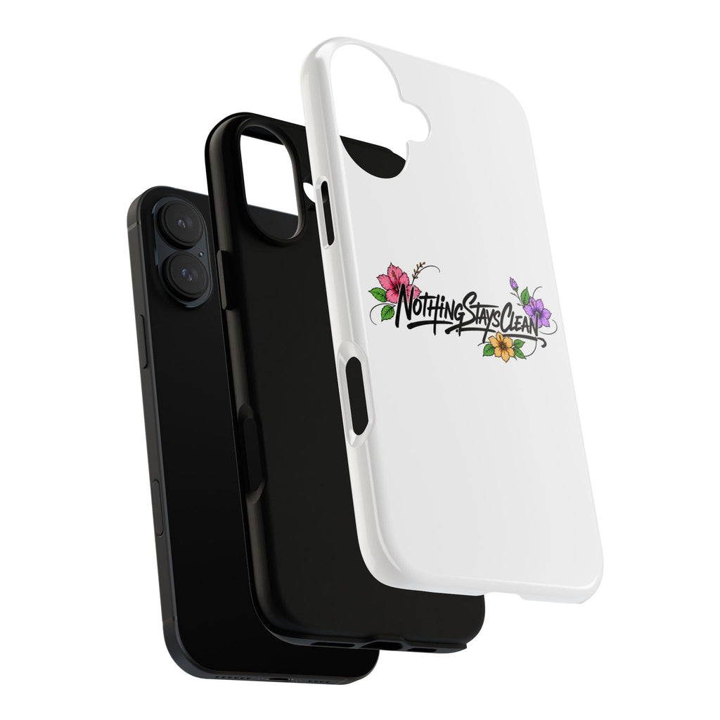 Phone Case “Nothing Stays Clean”