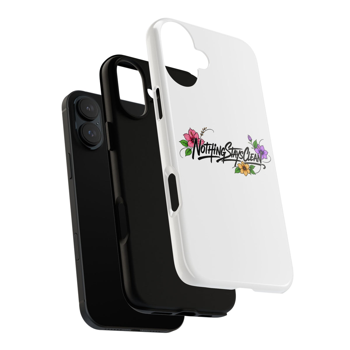 Phone Case “Nothing Stays Clean”