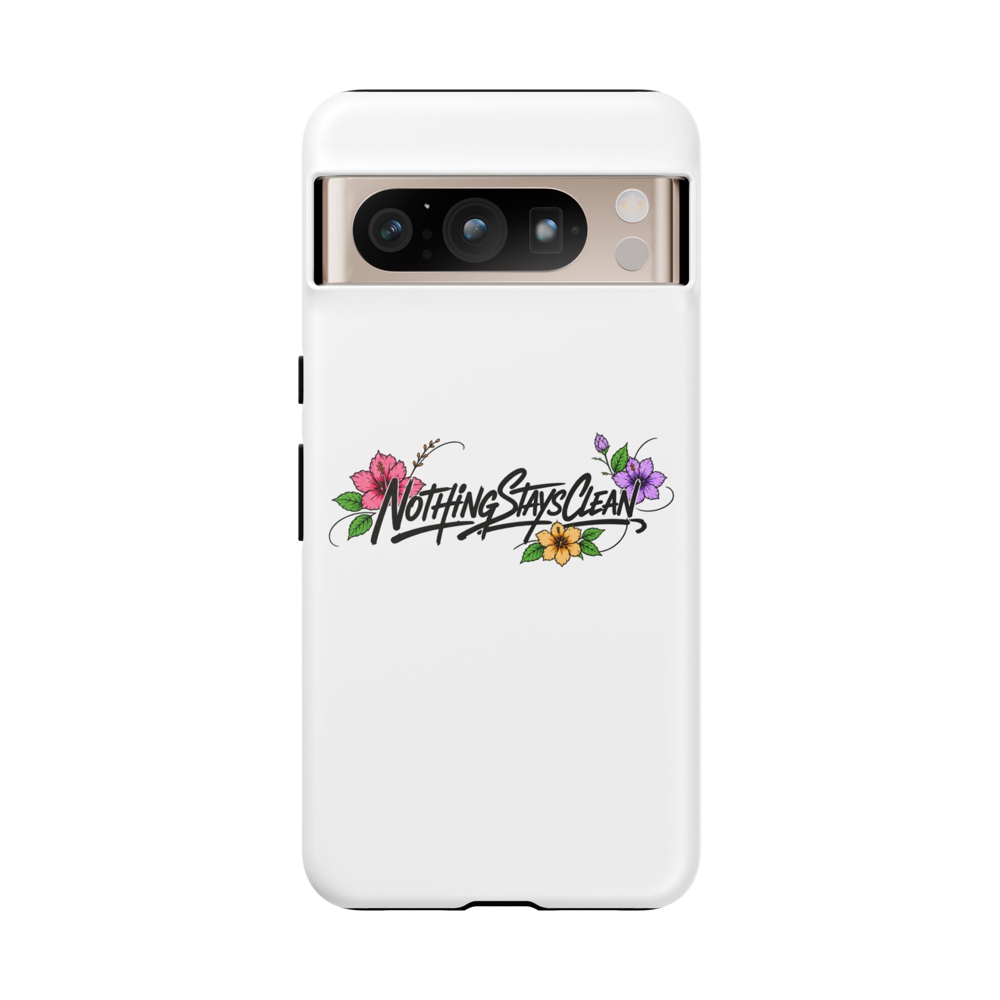 Phone Case “Nothing Stays Clean”