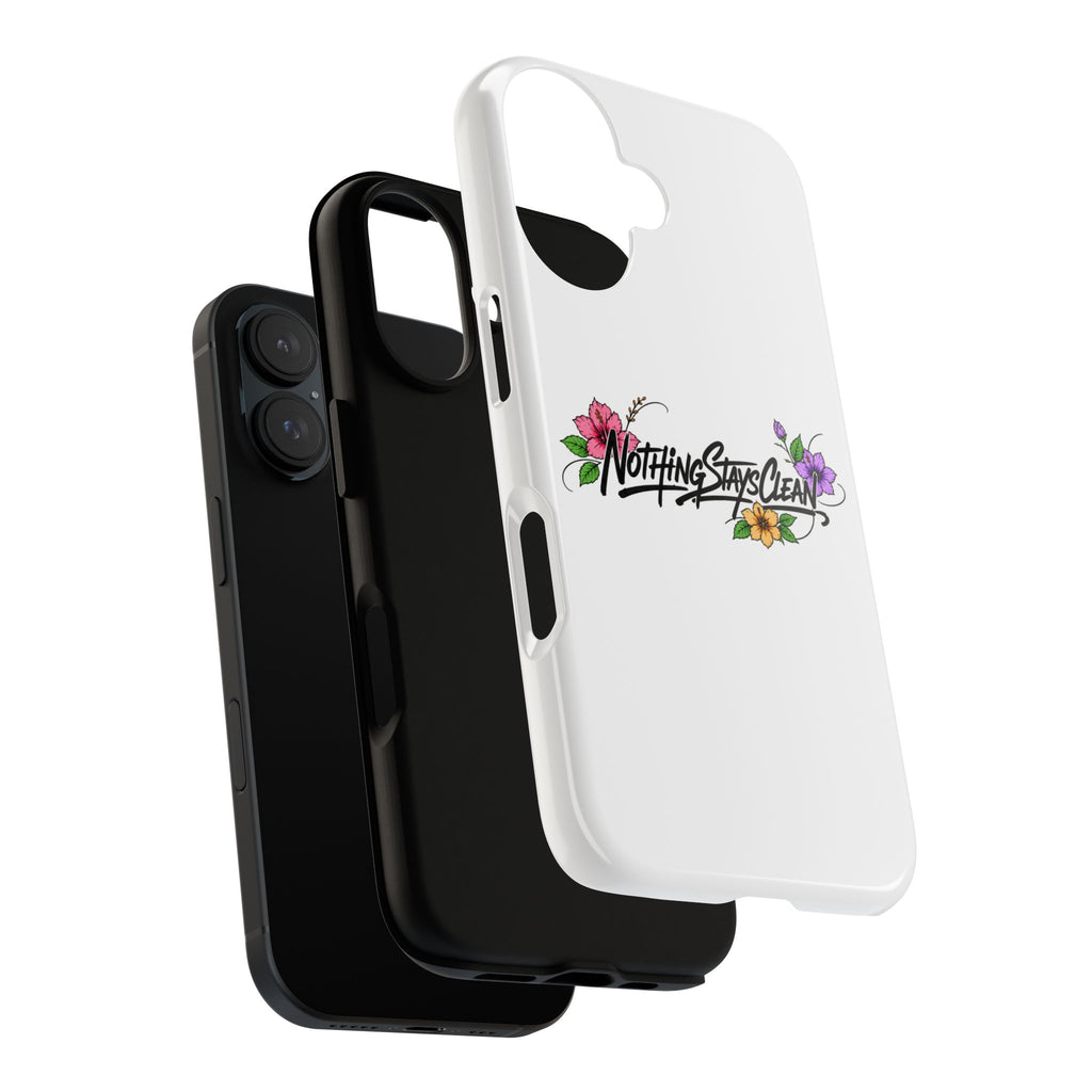 Phone Case “Nothing Stays Clean”