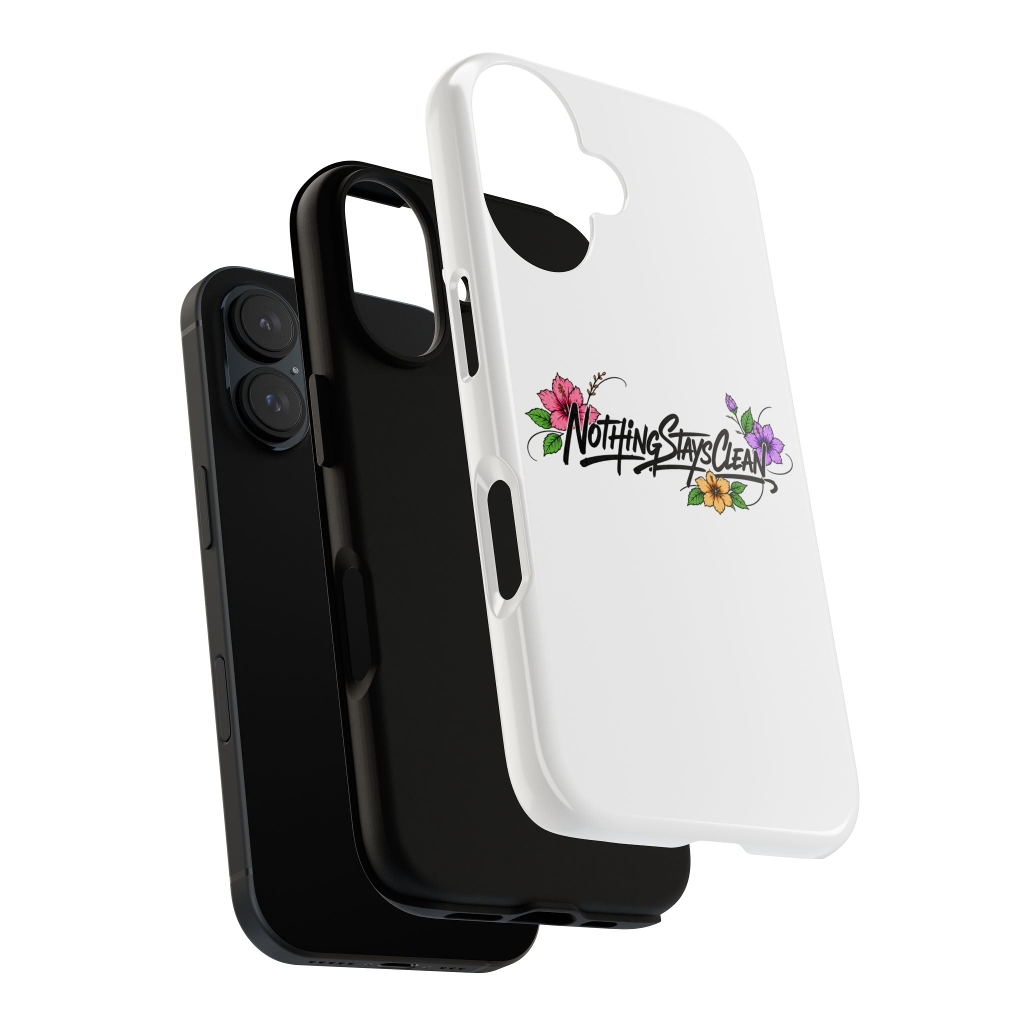Phone Case “Nothing Stays Clean”