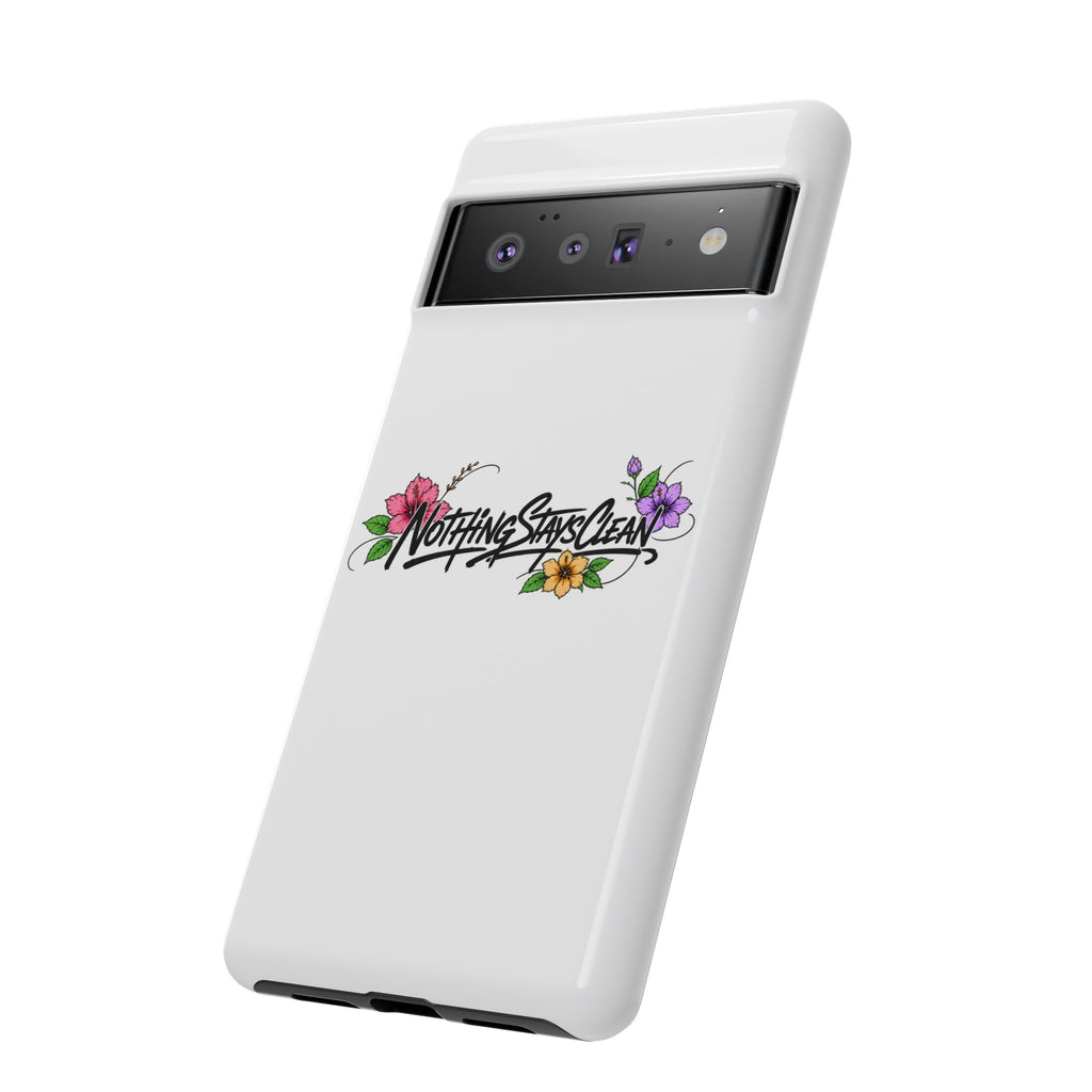 Phone Case “Nothing Stays Clean”