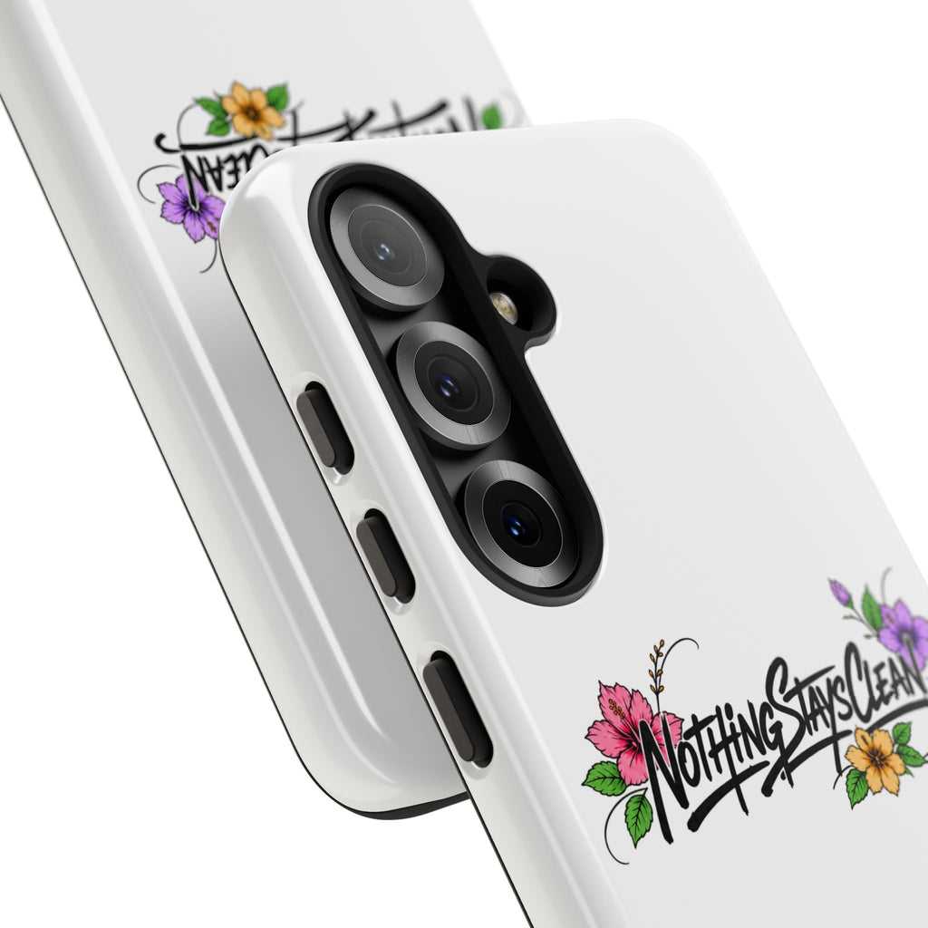 Phone Case “Nothing Stays Clean”