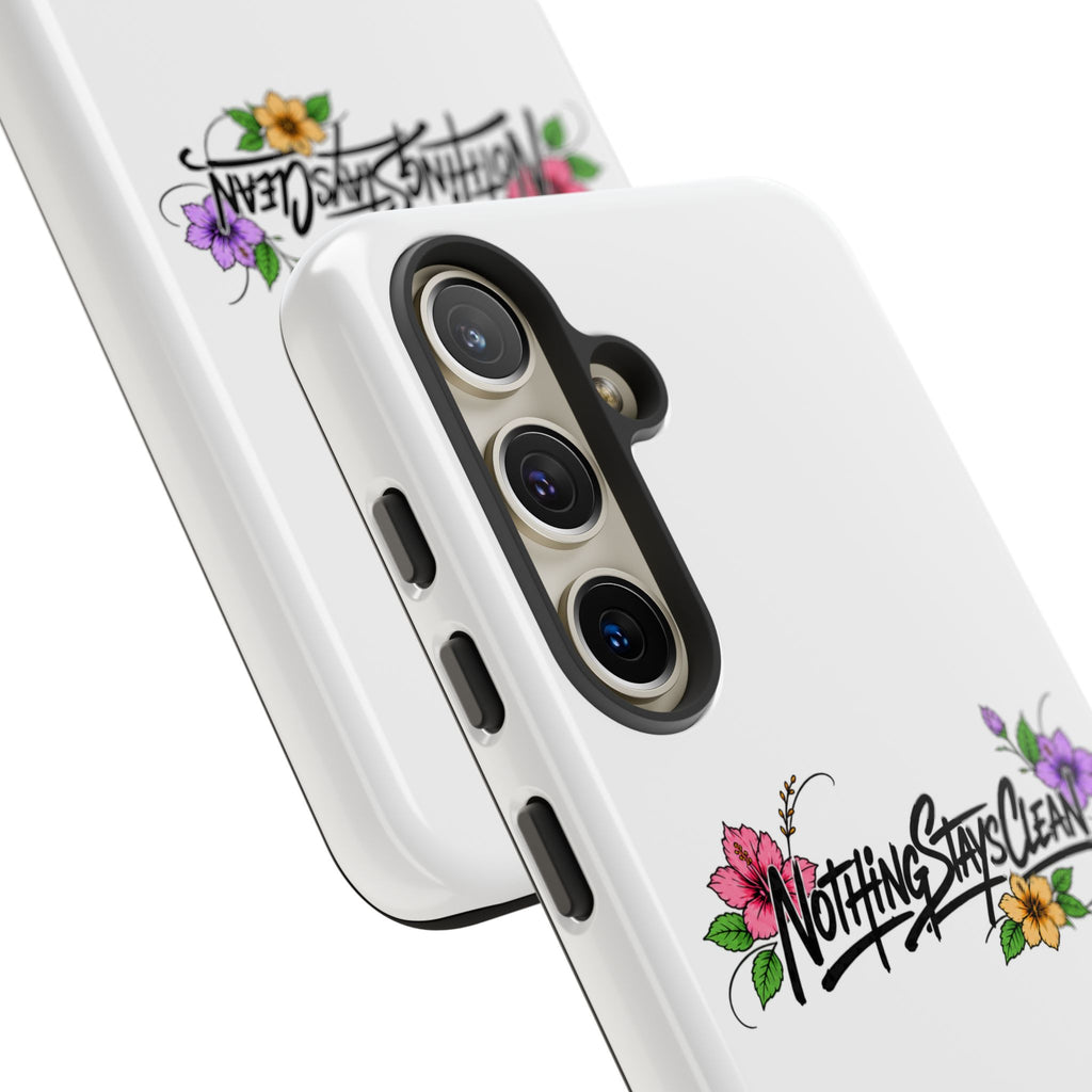 Phone Case “Nothing Stays Clean”