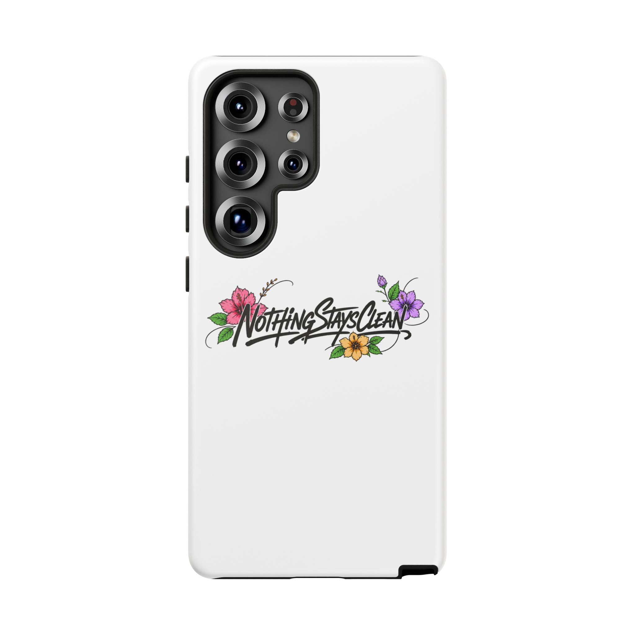 Phone Case “Nothing Stays Clean”