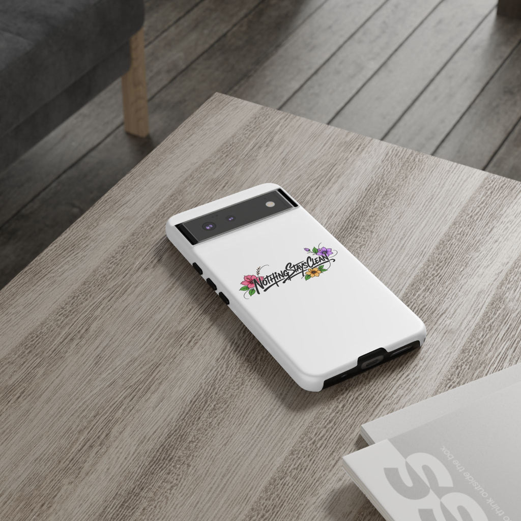 Phone Case “Nothing Stays Clean”