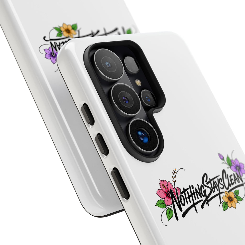 Phone Case “Nothing Stays Clean”