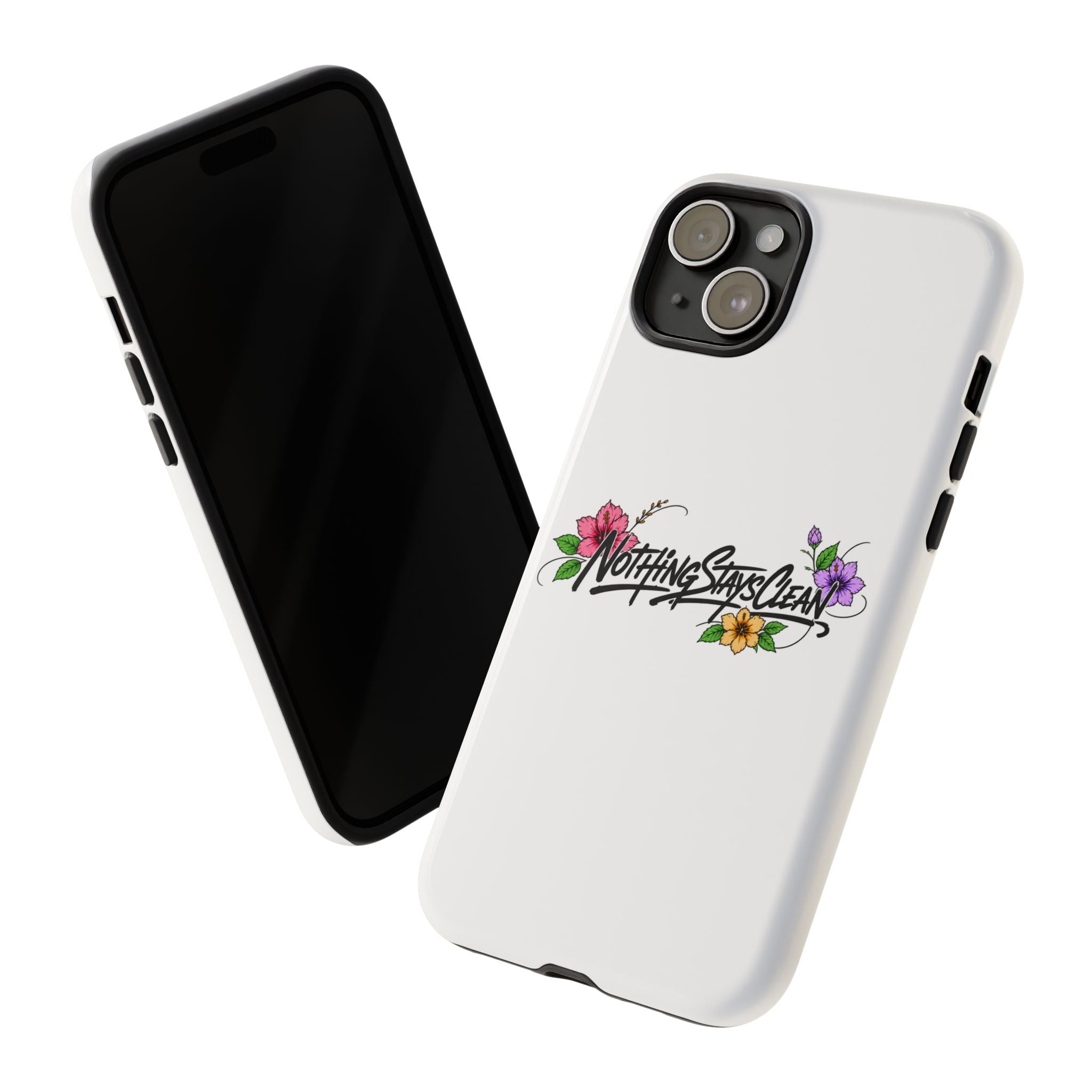 Phone Case “Nothing Stays Clean”