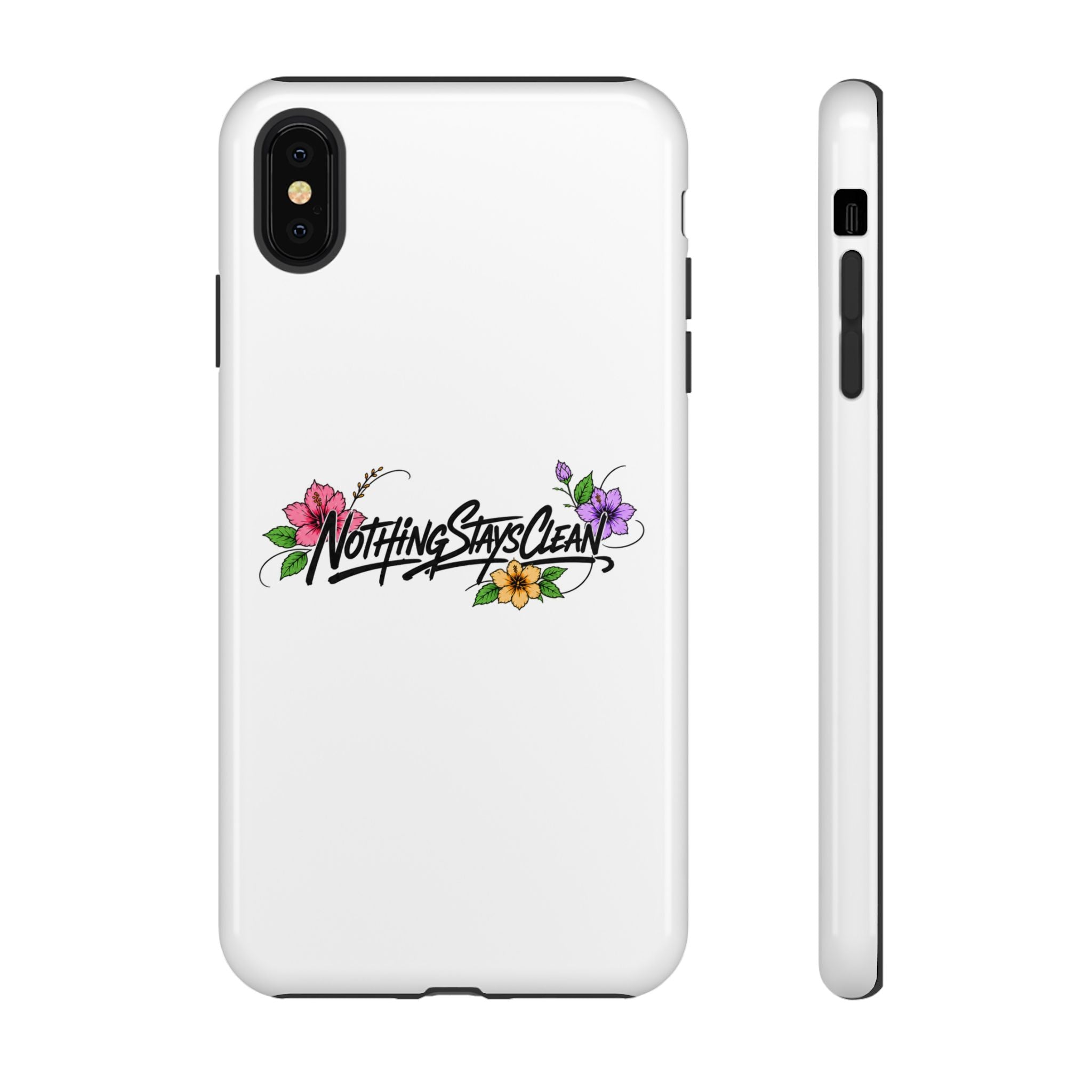 Phone Case “Nothing Stays Clean”