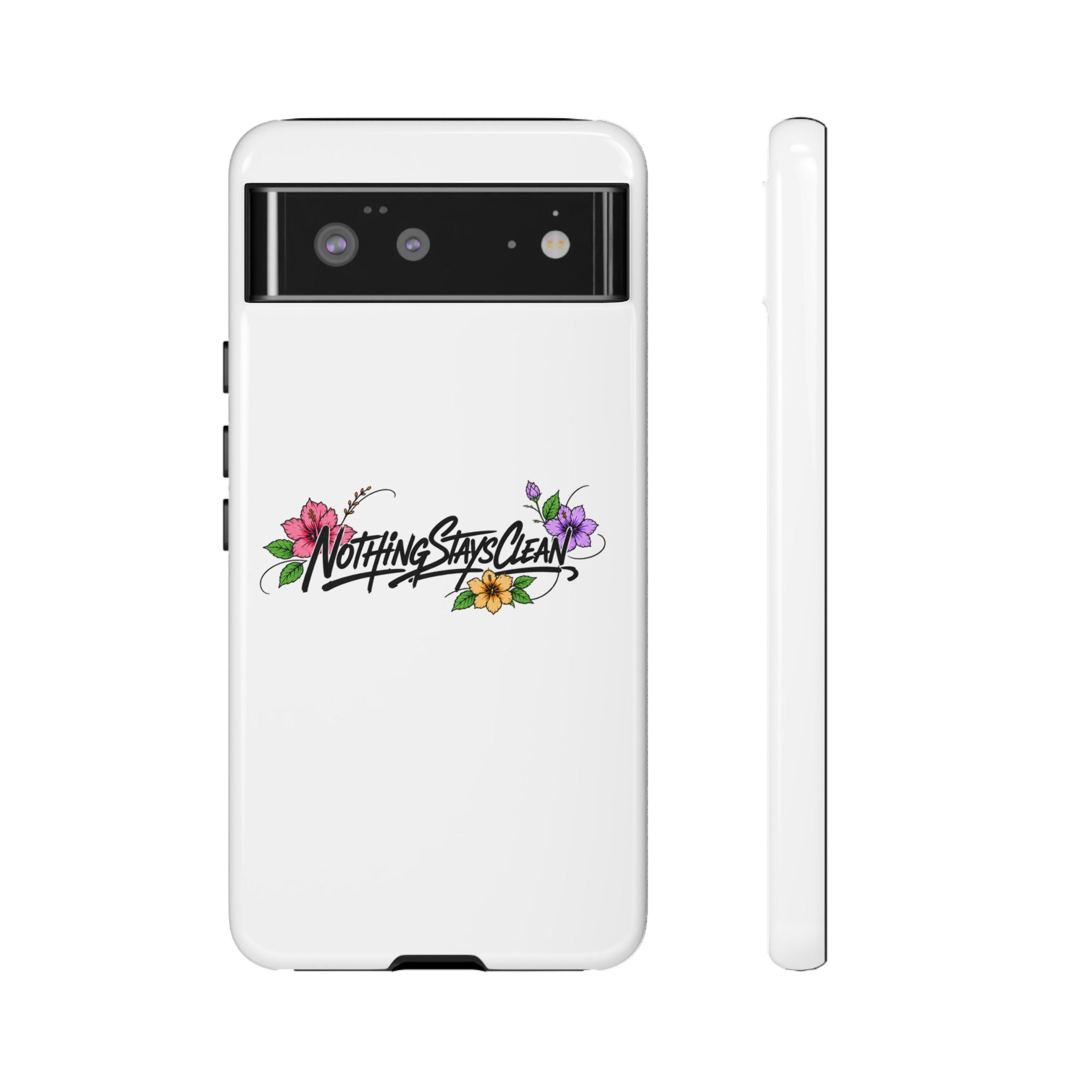 Phone Case “Nothing Stays Clean”