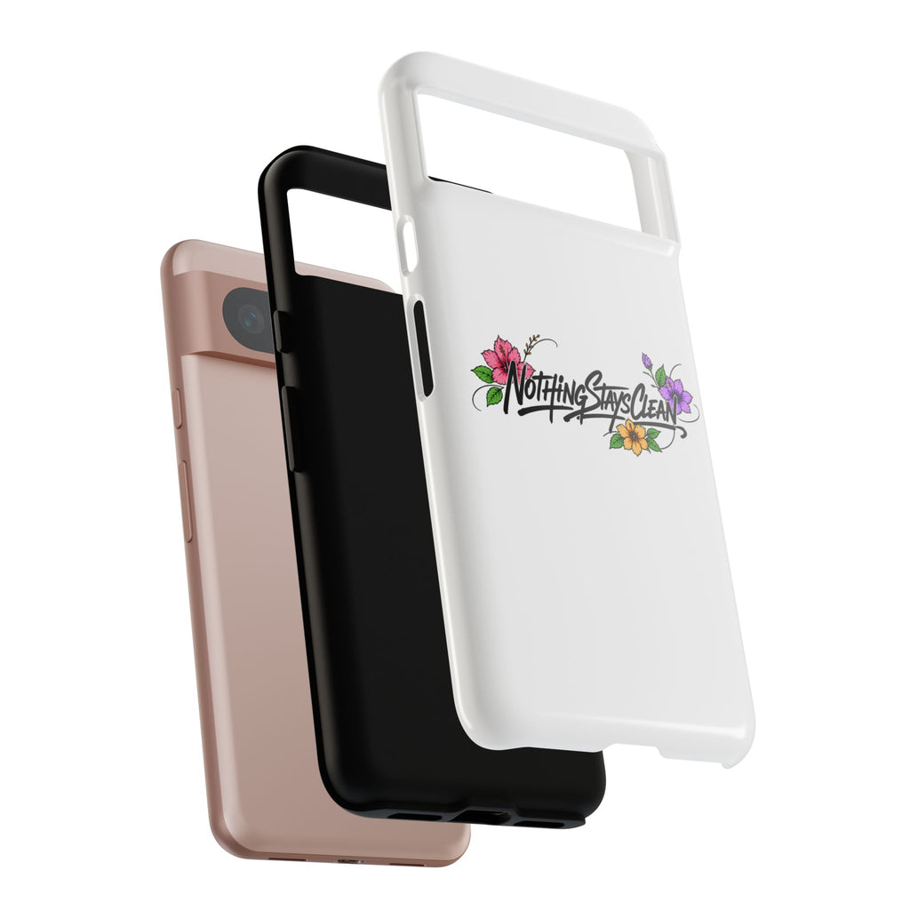 Phone Case “Nothing Stays Clean”