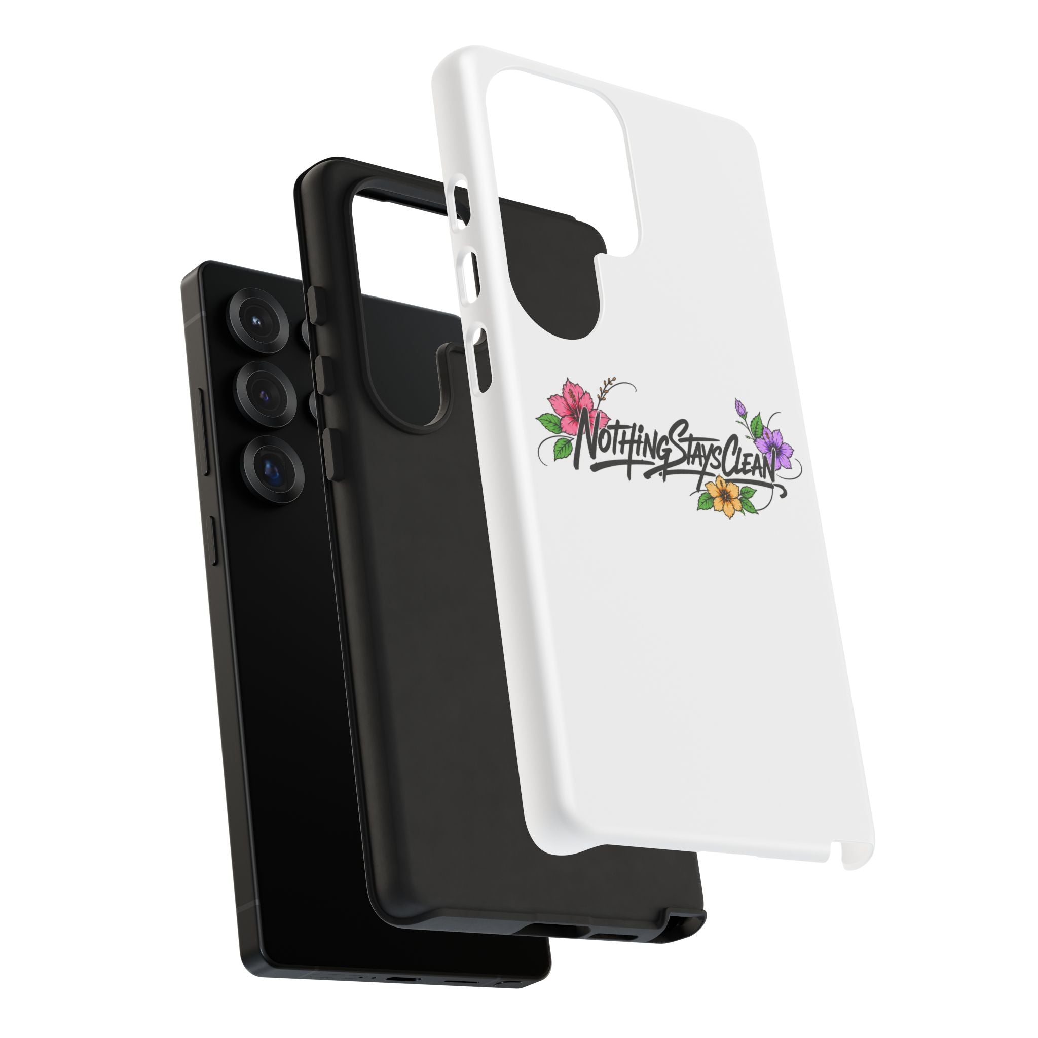 Phone Case “Nothing Stays Clean”