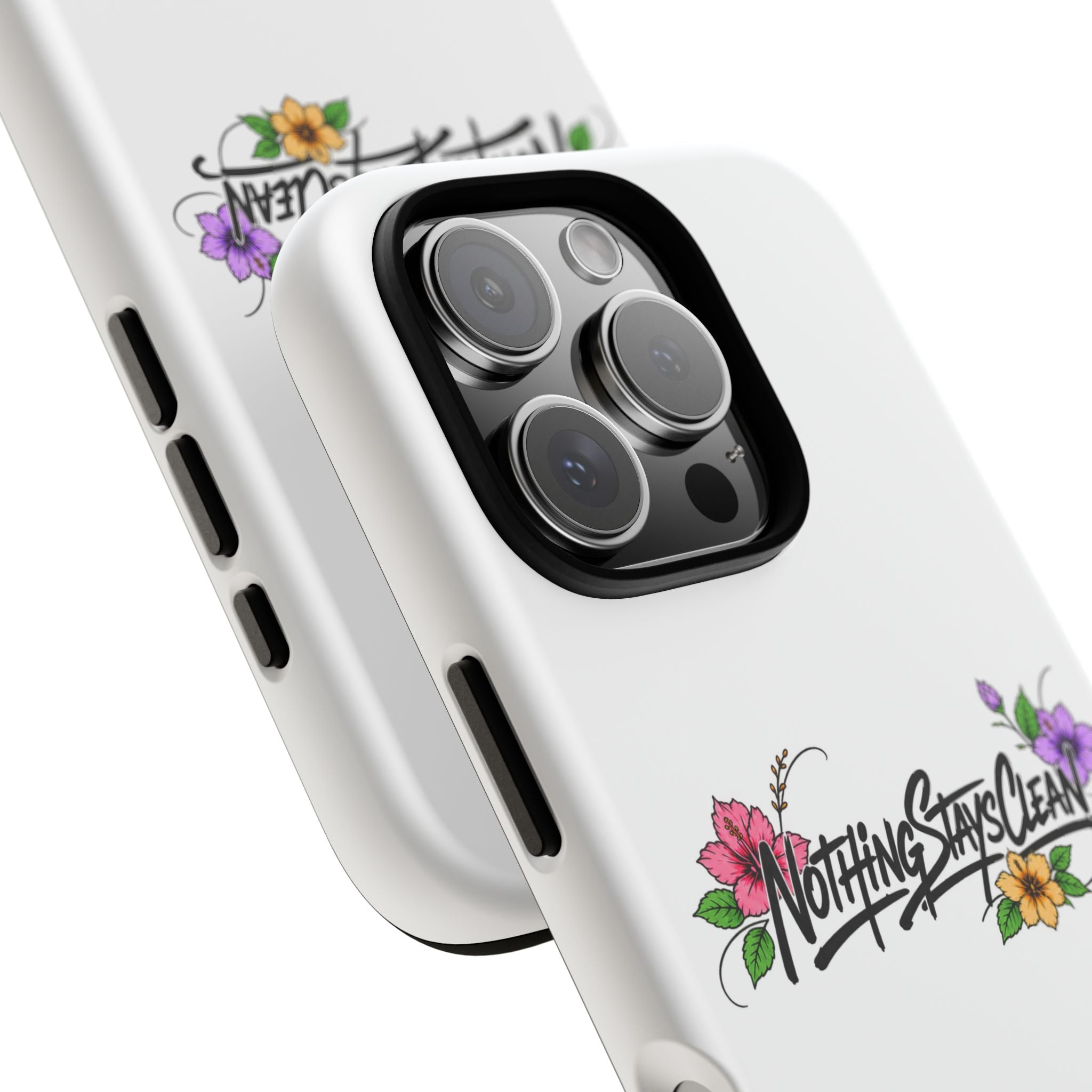 Phone Case “Nothing Stays Clean”