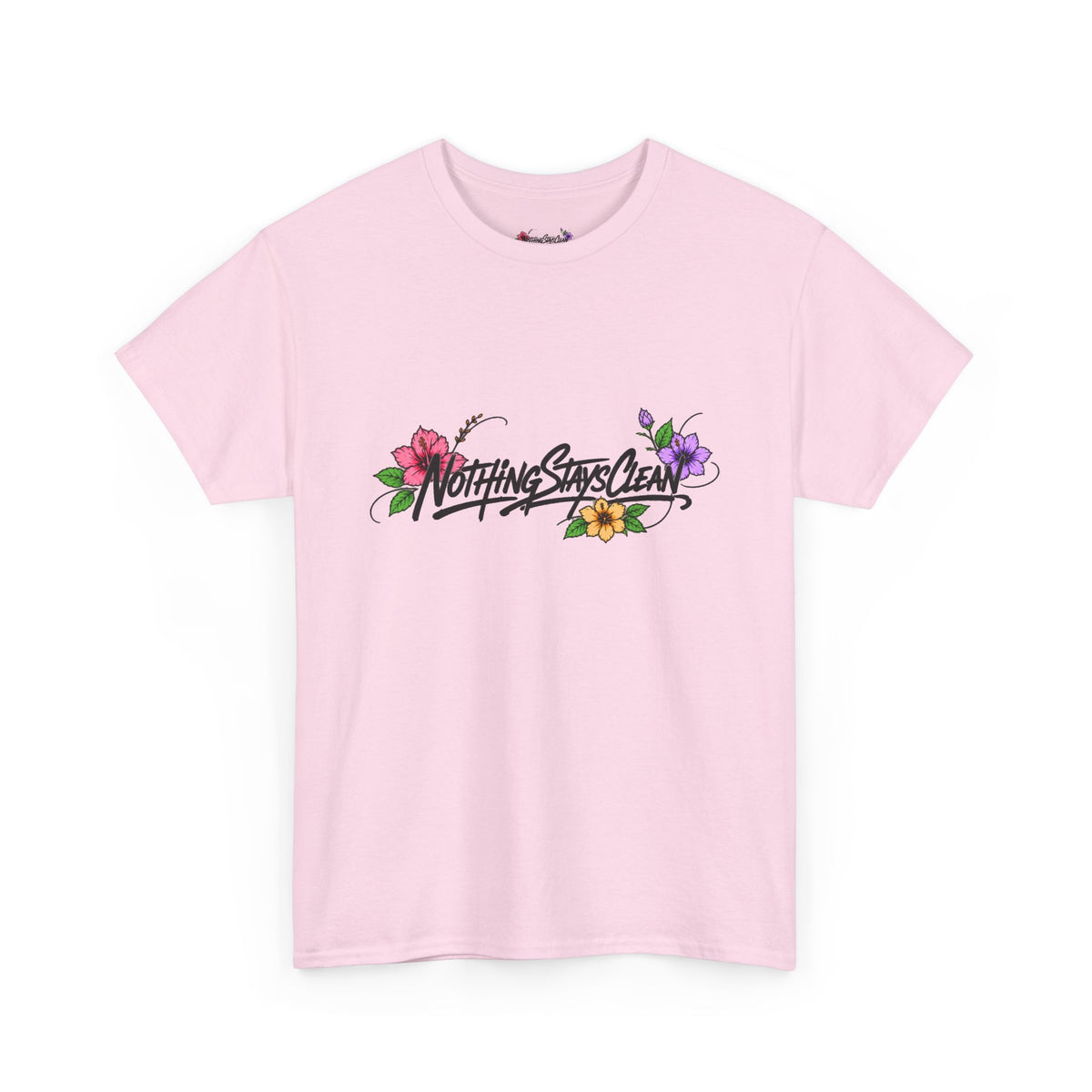 Nothing Stays Clean | Crew Shirt