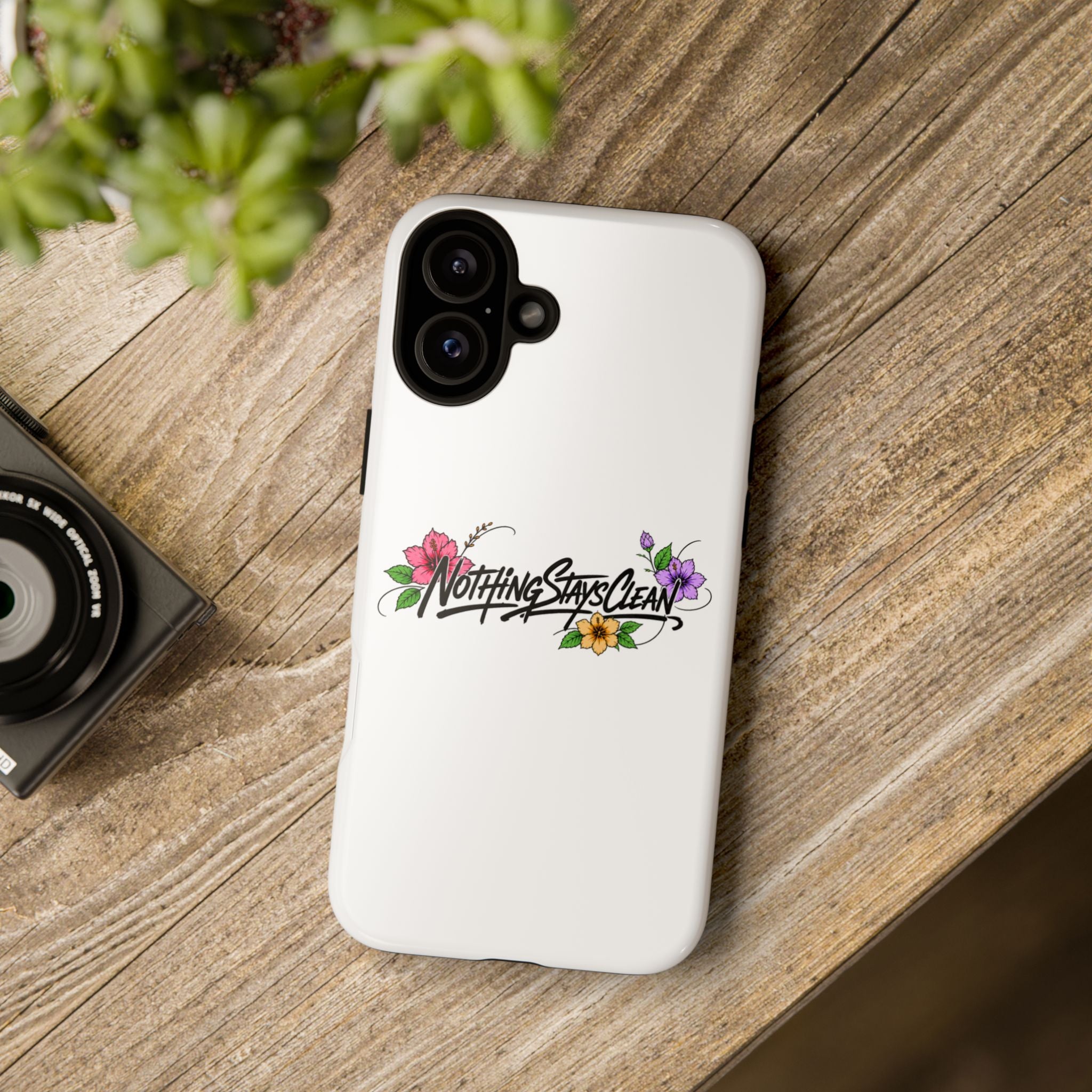 Phone Case “Nothing Stays Clean”