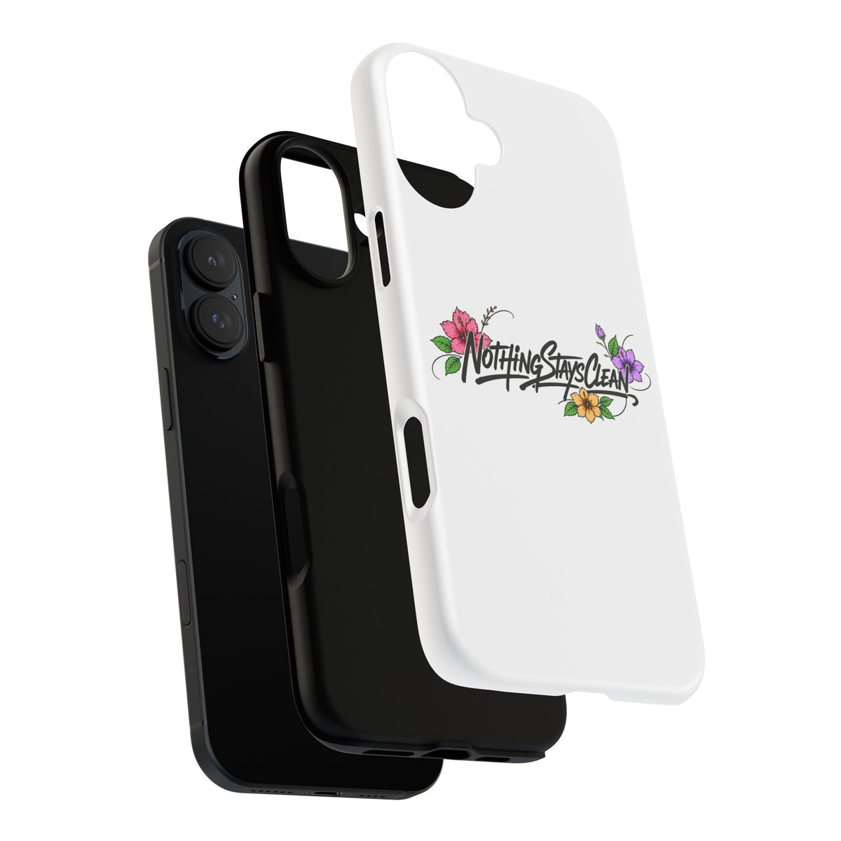 Phone Case “Nothing Stays Clean”