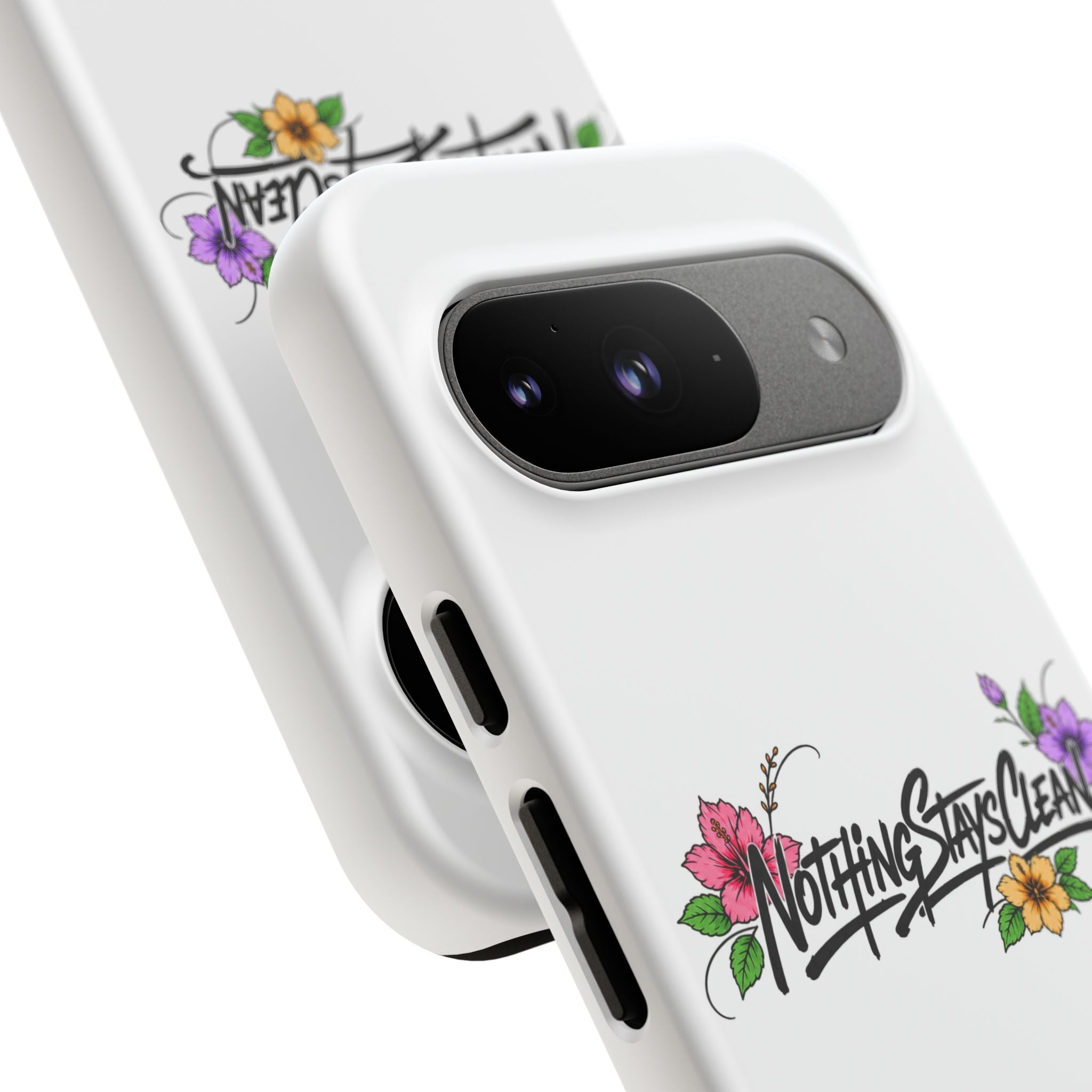 Phone Case “Nothing Stays Clean”
