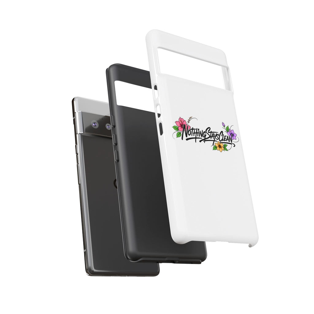 Phone Case “Nothing Stays Clean”