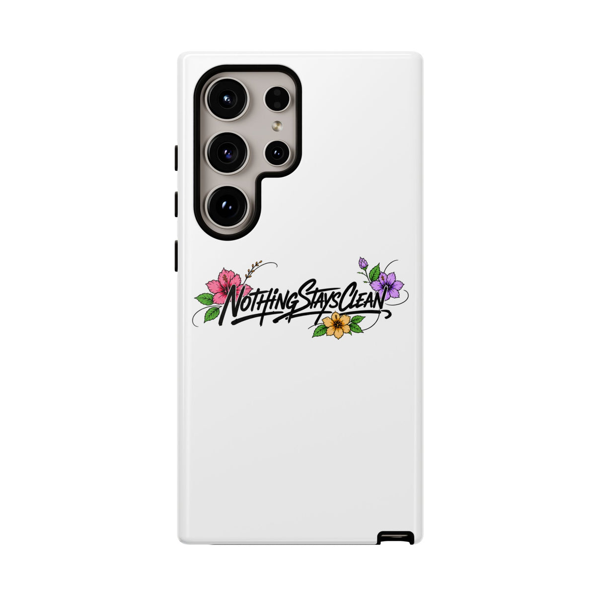 Phone Case “Nothing Stays Clean”