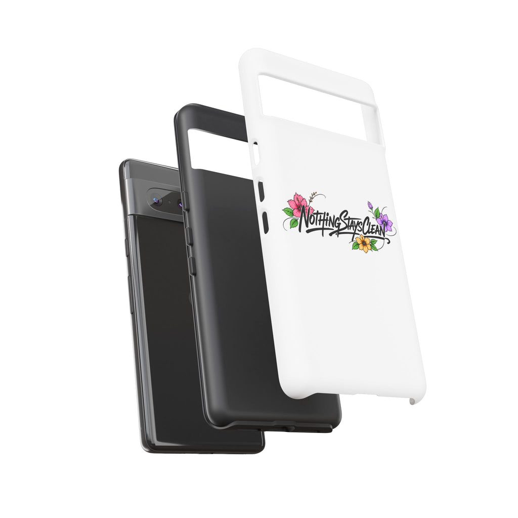 Phone Case “Nothing Stays Clean”
