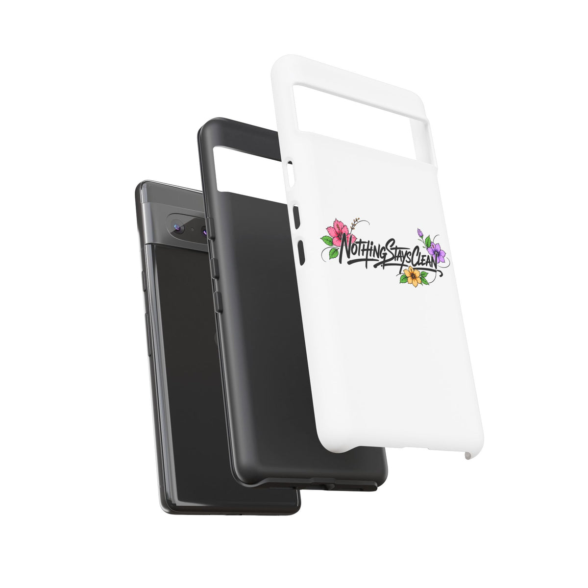 Phone Case “Nothing Stays Clean”