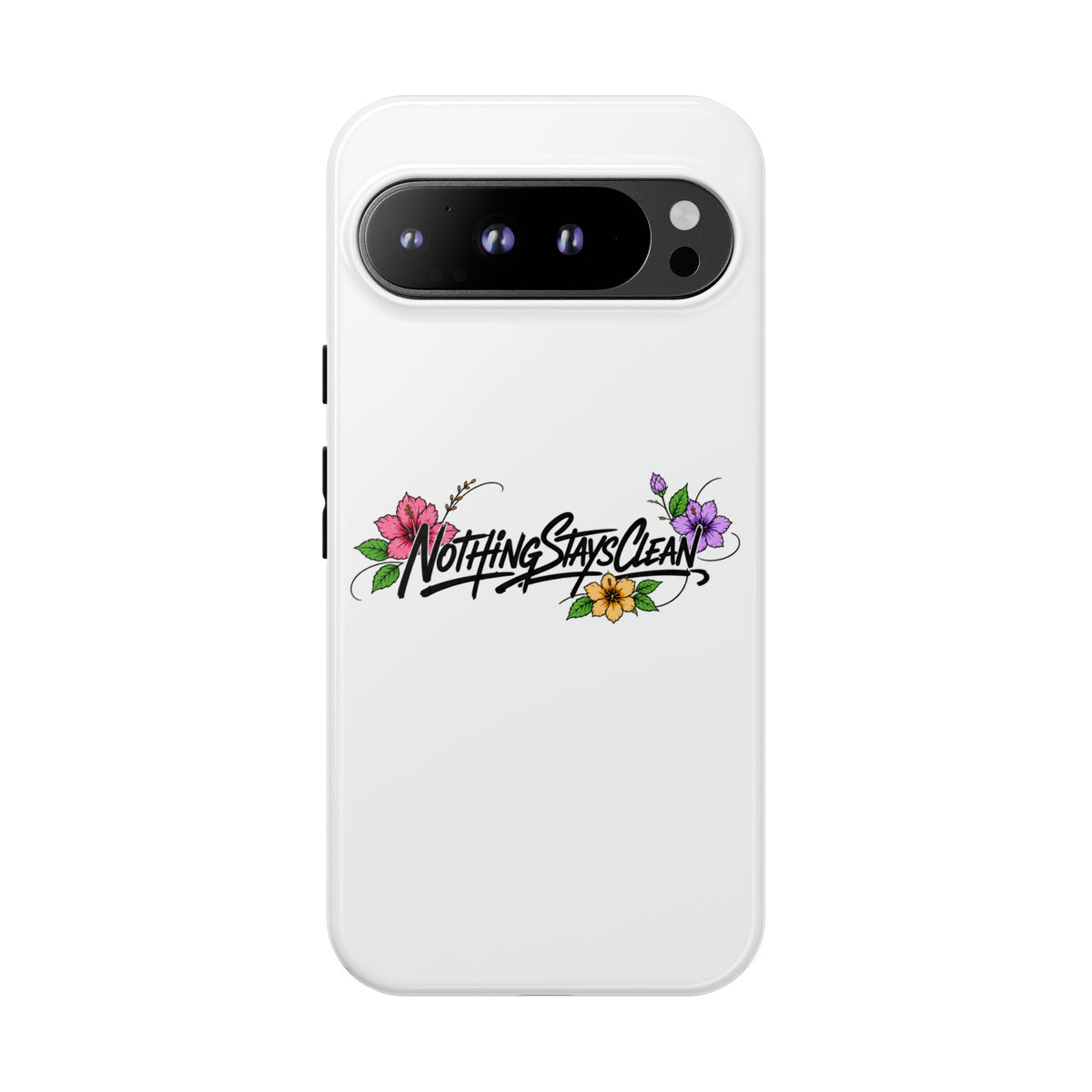 Phone Case “Nothing Stays Clean”