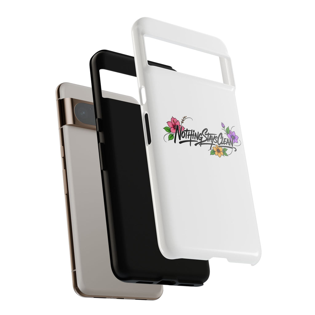 Phone Case “Nothing Stays Clean”