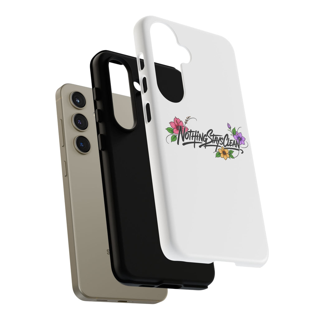 Phone Case “Nothing Stays Clean”