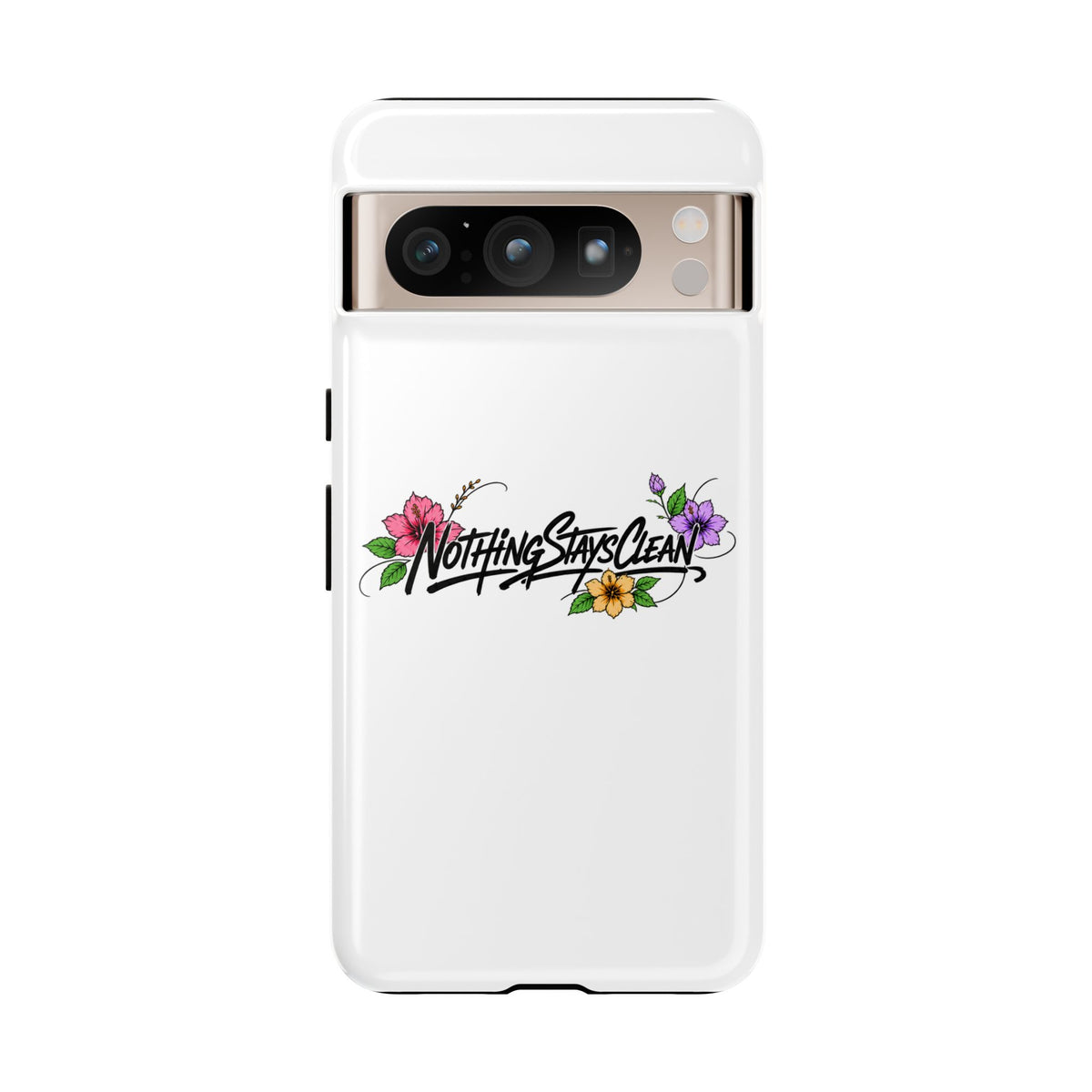 Phone Case “Nothing Stays Clean”