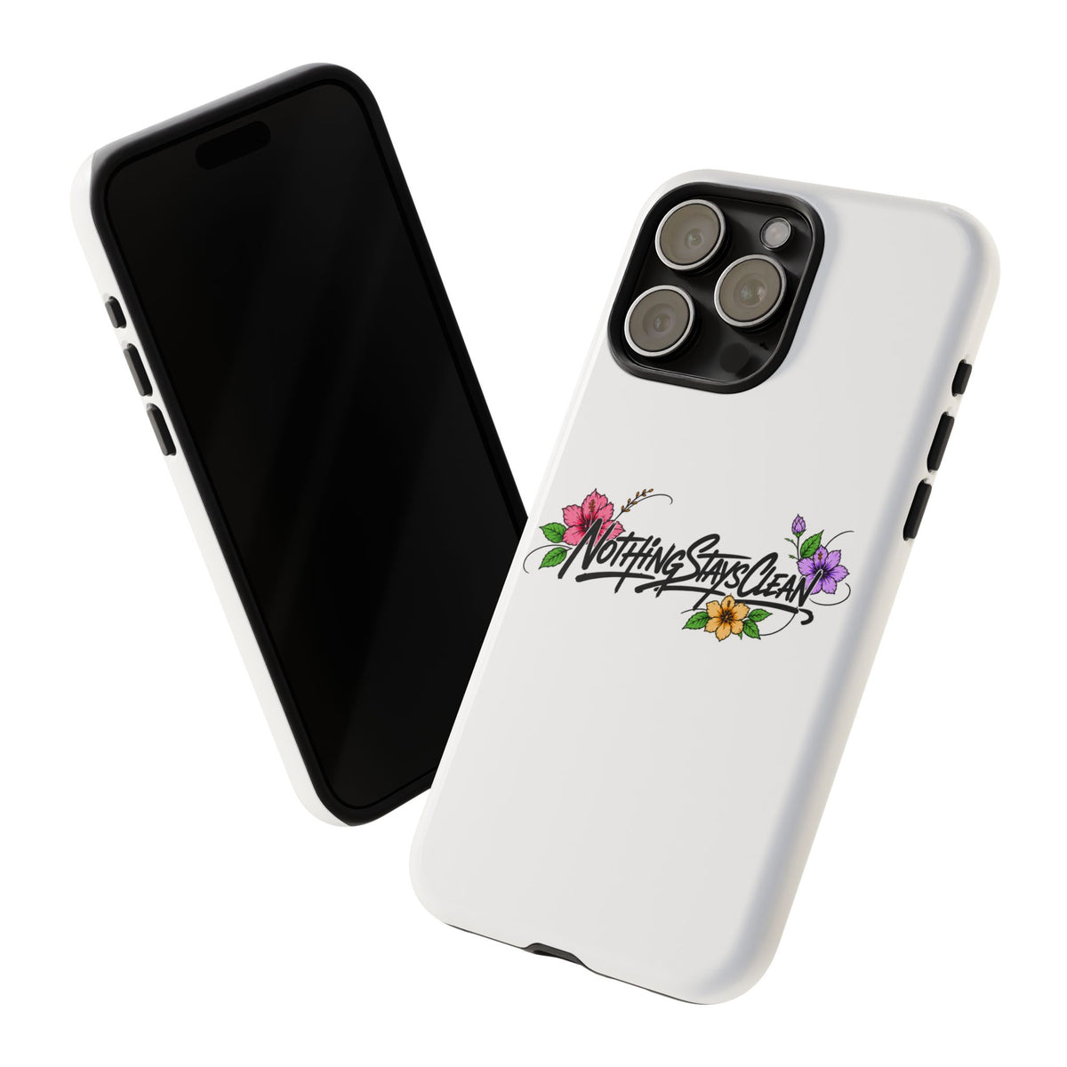 Phone Case “Nothing Stays Clean”